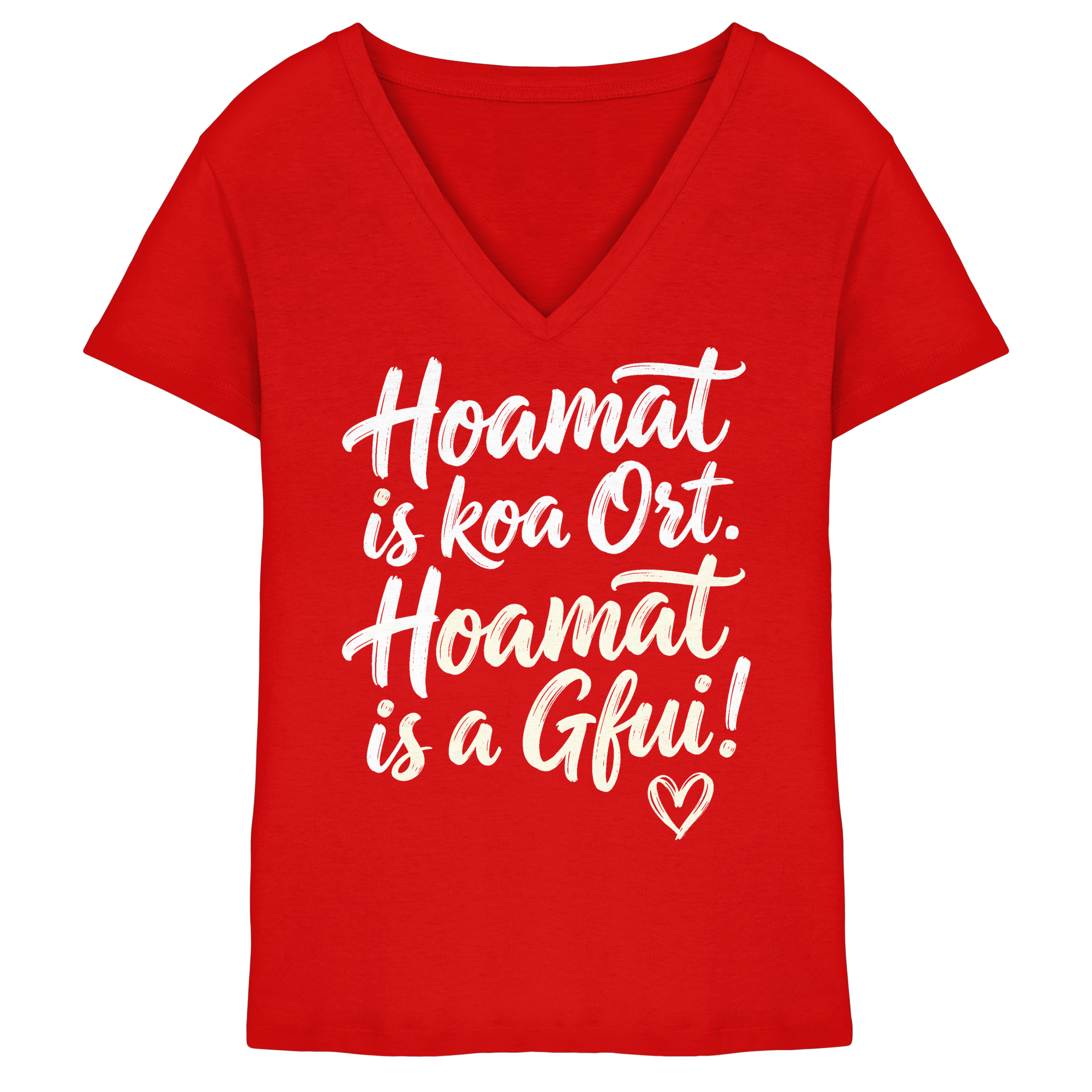 Rotes V-Ausschnitt-Shirt mit bayerischem Spruch 'Hoamat is koa Ort. Hoamat is a Gfui!' und Herz