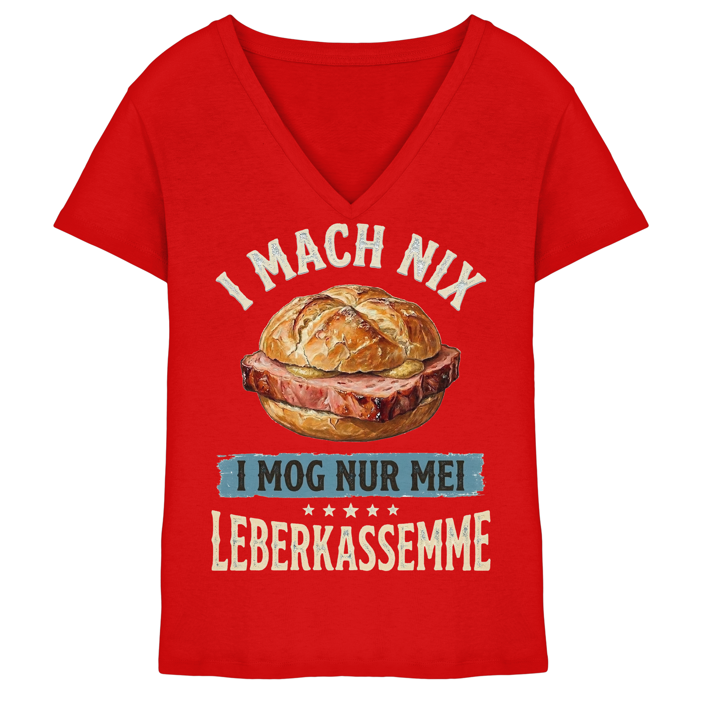 I MACH NIX - I MOG NUR MEI LEBERKASSEMME - Ladies V-Neck Shirt - BayrischerHumor