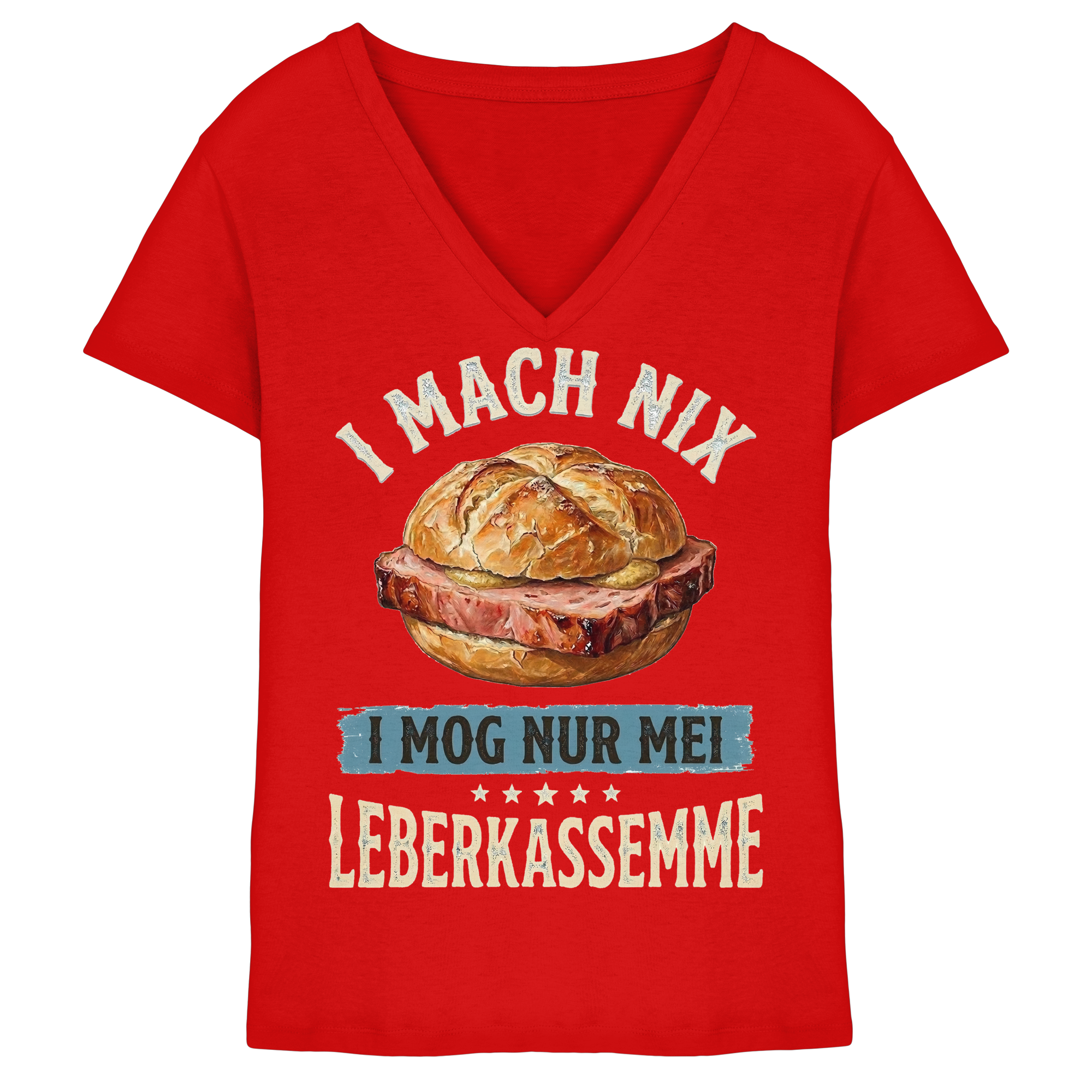 I MACH NIX - I MOG NUR MEI LEBERKASSEMME - Ladies V-Neck Shirt - BayrischerHumor