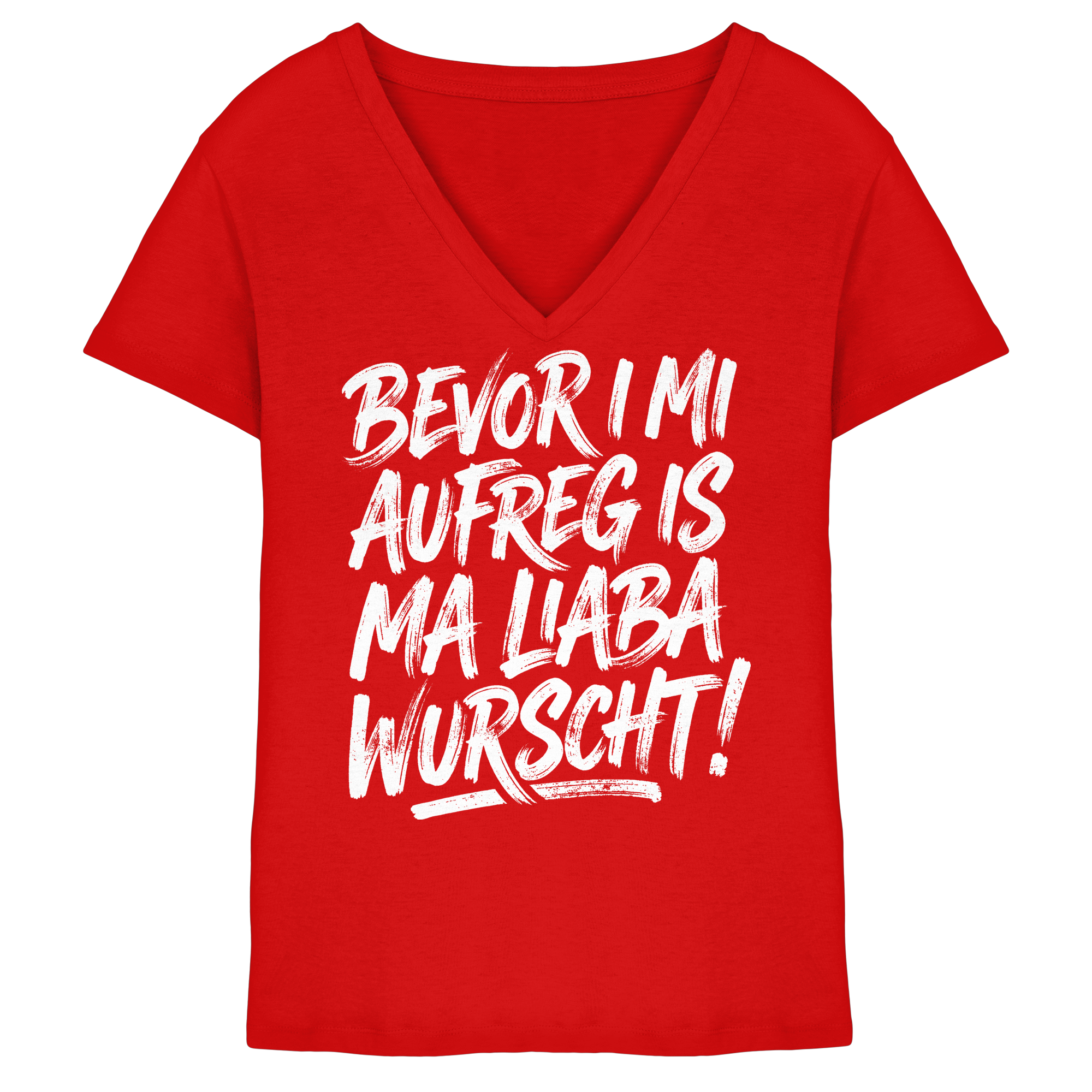 BEVOR I MI AUFREG IS MA LIABA WURSCHT! - Ladies V-Neck Shirt - BayrischerHumor