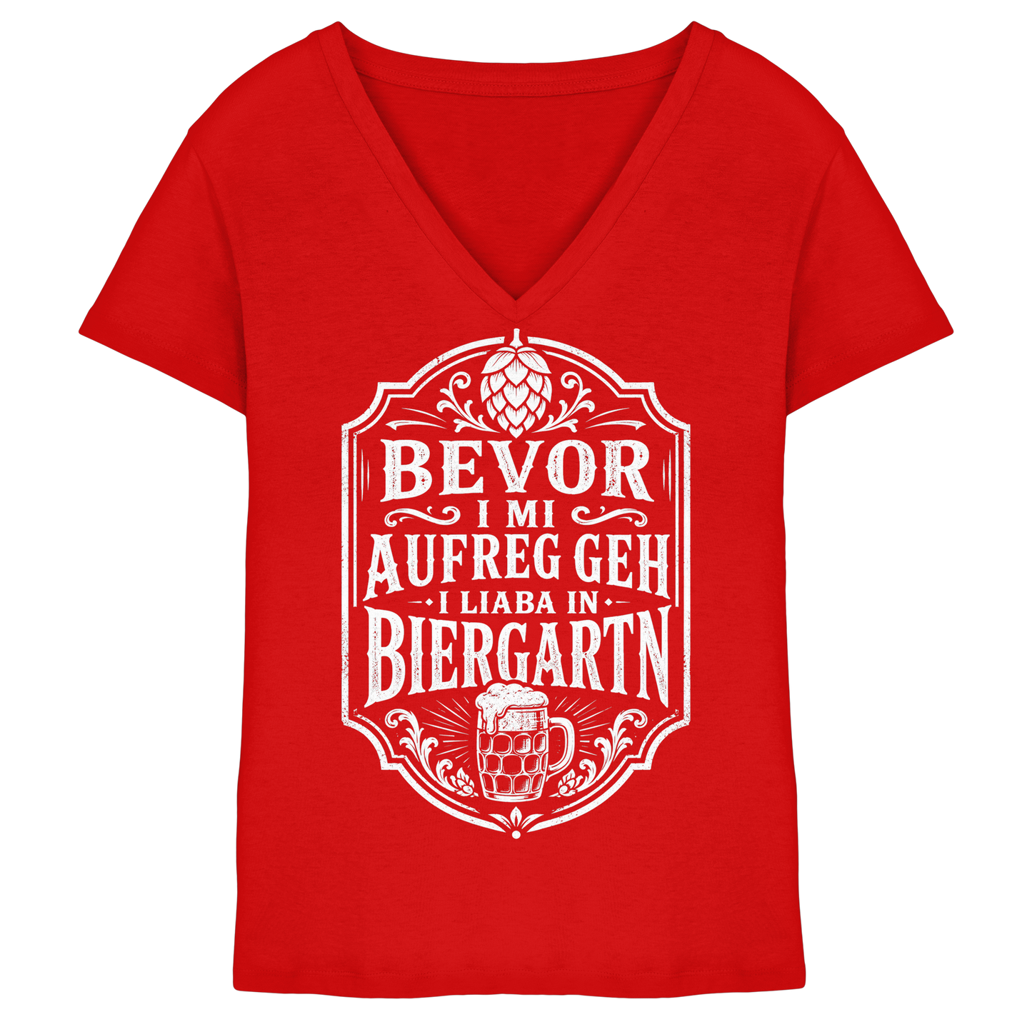 BEVOR I MI AUFREG, GEH I LIABA IN BIERGARTN - Ladies V-Neck Shirt