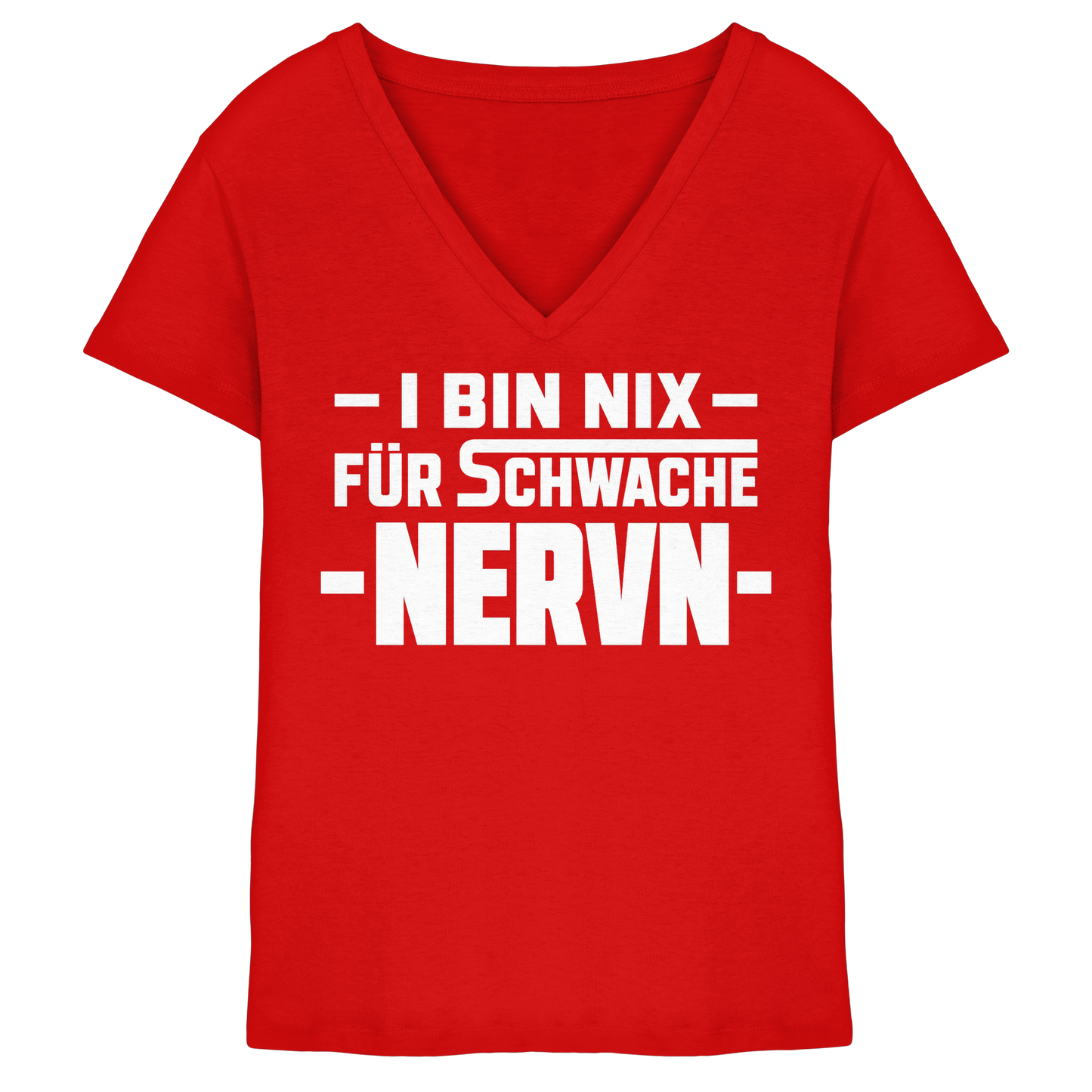 I BIN NIX FÜR SCHWACHE NERVN - Ladies V-Neck Shirt
