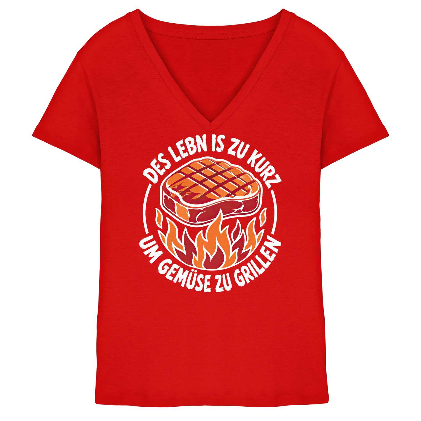 DES LEBN IS ZU KURZ - UM GEMÜSE ZU GRILLEN - Ladies V-Neck Shirt