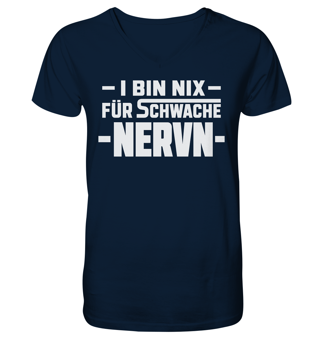 I BIN NIX FÜR SCHWACHE NERVN - Mens Organic V-Neck Shirt