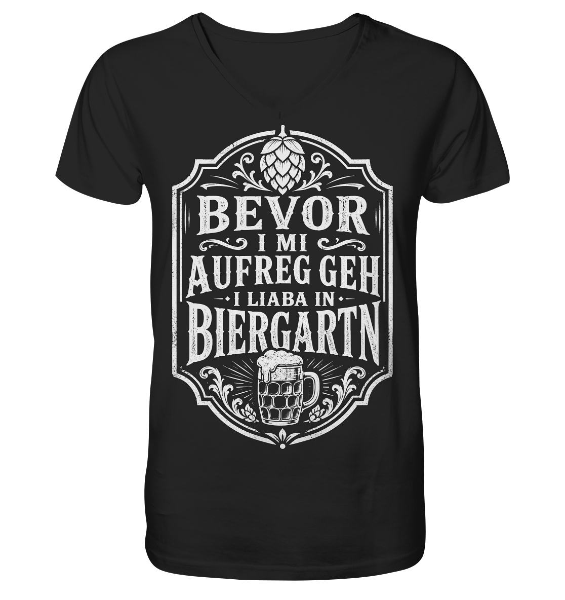BEVOR I MI AUFREG, GEH I LIABA IN BIERGARTN - Mens Organic V-Neck Shirt