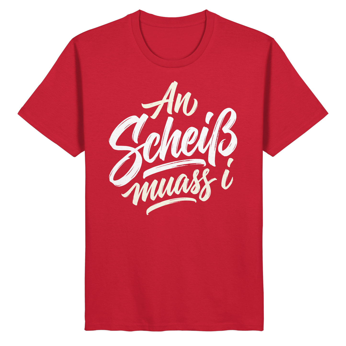 AN SCHEIß MUASS I - Organic Basic Shirt - BayrischerHumor