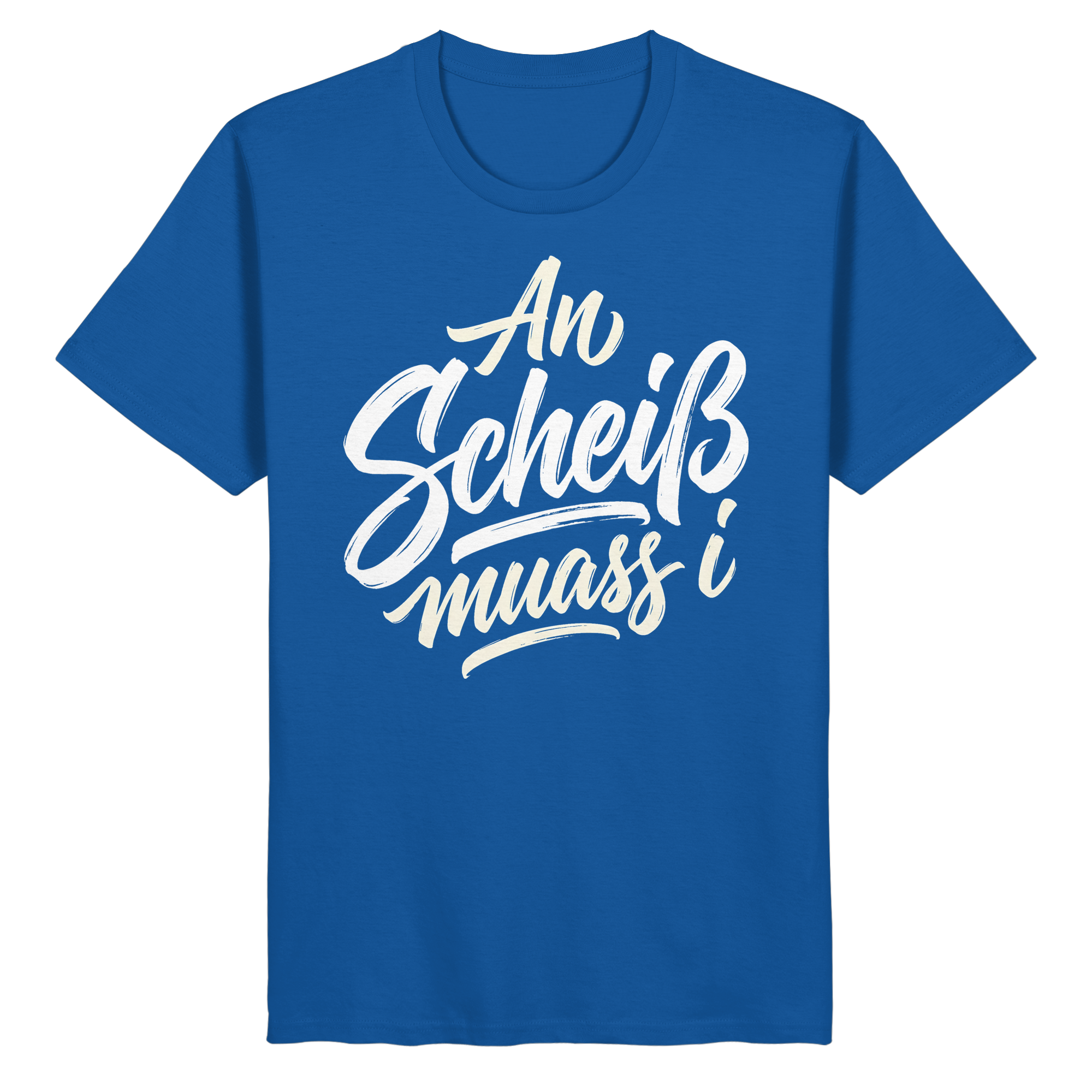 AN SCHEIß MUASS I - Organic Basic Shirt - BayrischerHumor