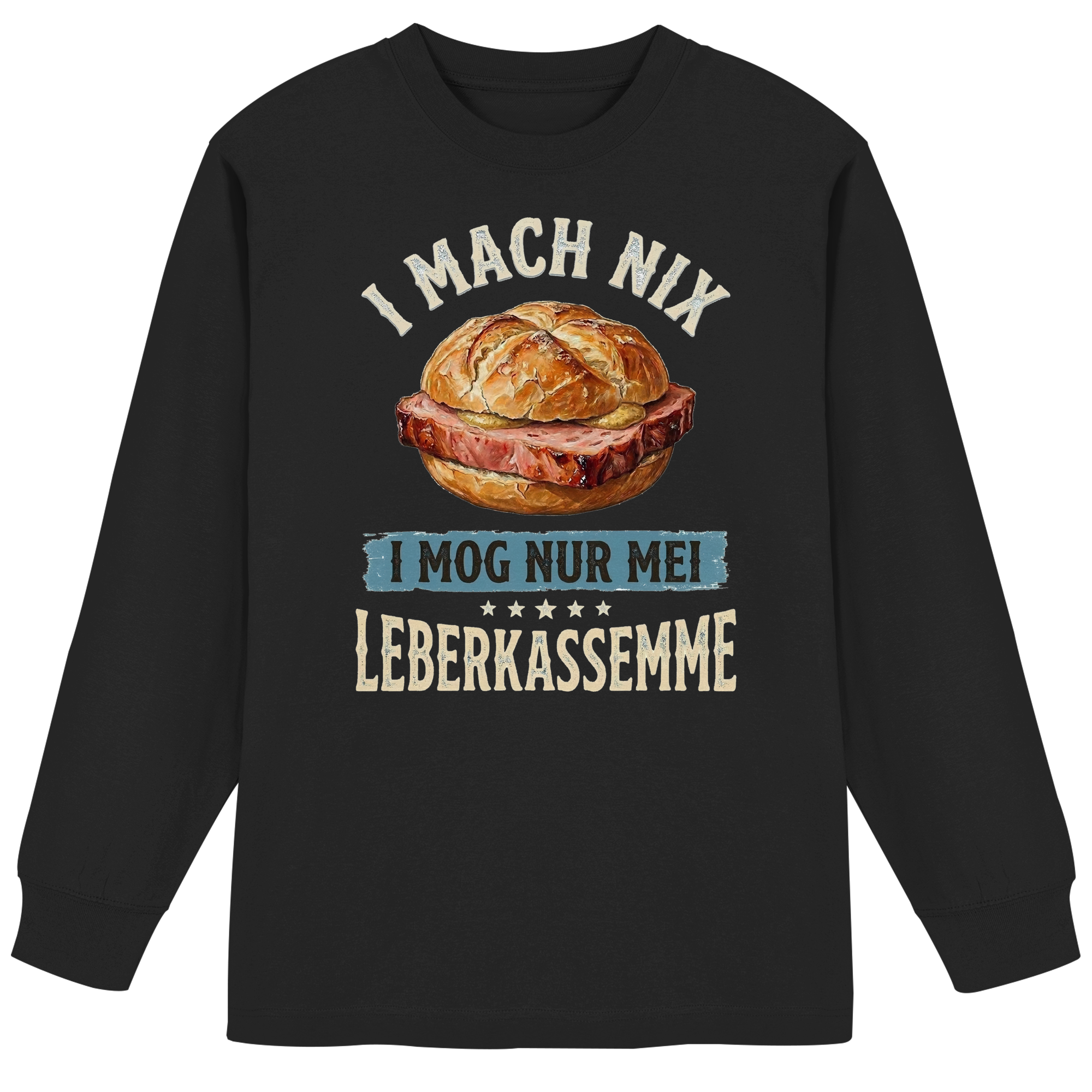 I MACH NIX - I MOG NUR MEI LEBERKASSEMME - Organic Heavy Oversized Longsleeve T-Shirt - BayrischerHumor