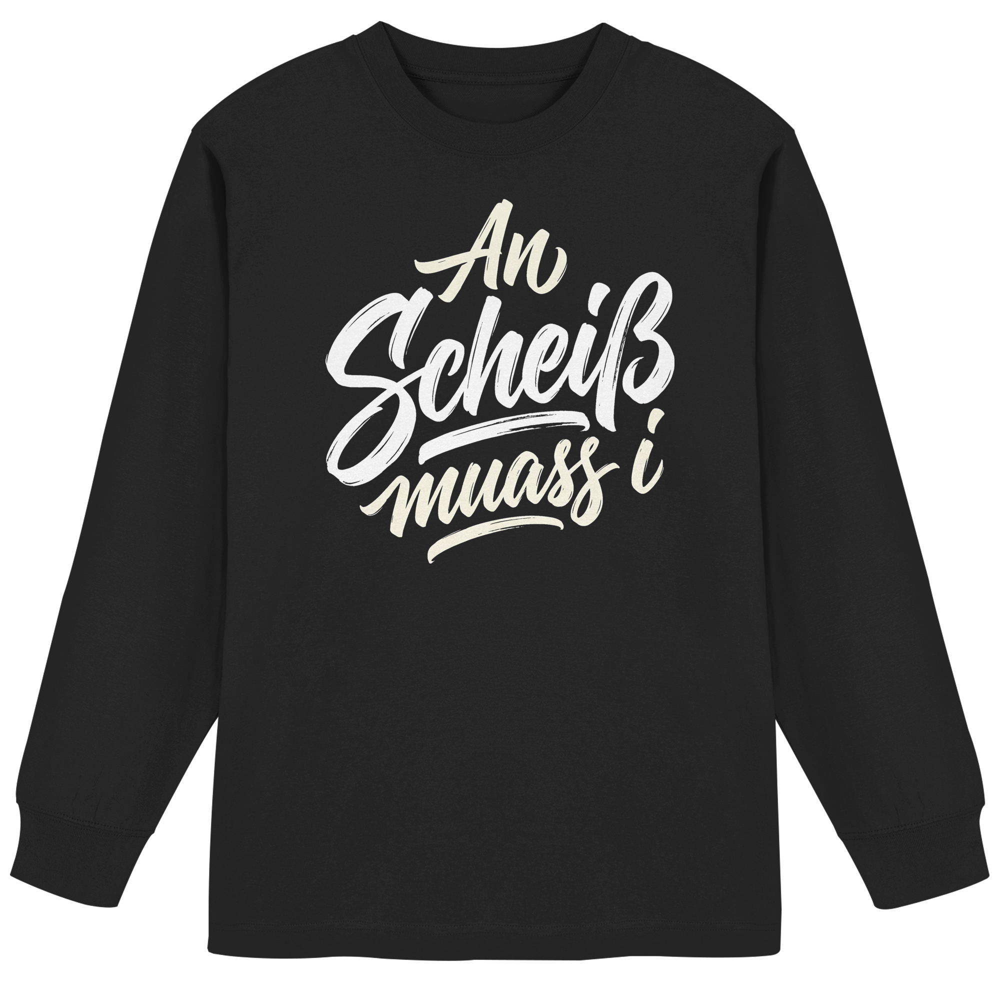 AN SCHEIß MUASS I - Organic Heavy Oversized Longsleeve T-Shirt - BayrischerHumor