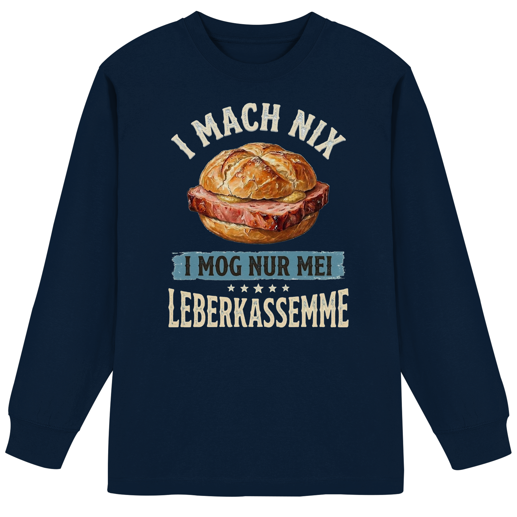 I MACH NIX - I MOG NUR MEI LEBERKASSEMME - Organic Heavy Oversized Longsleeve T-Shirt - BayrischerHumor