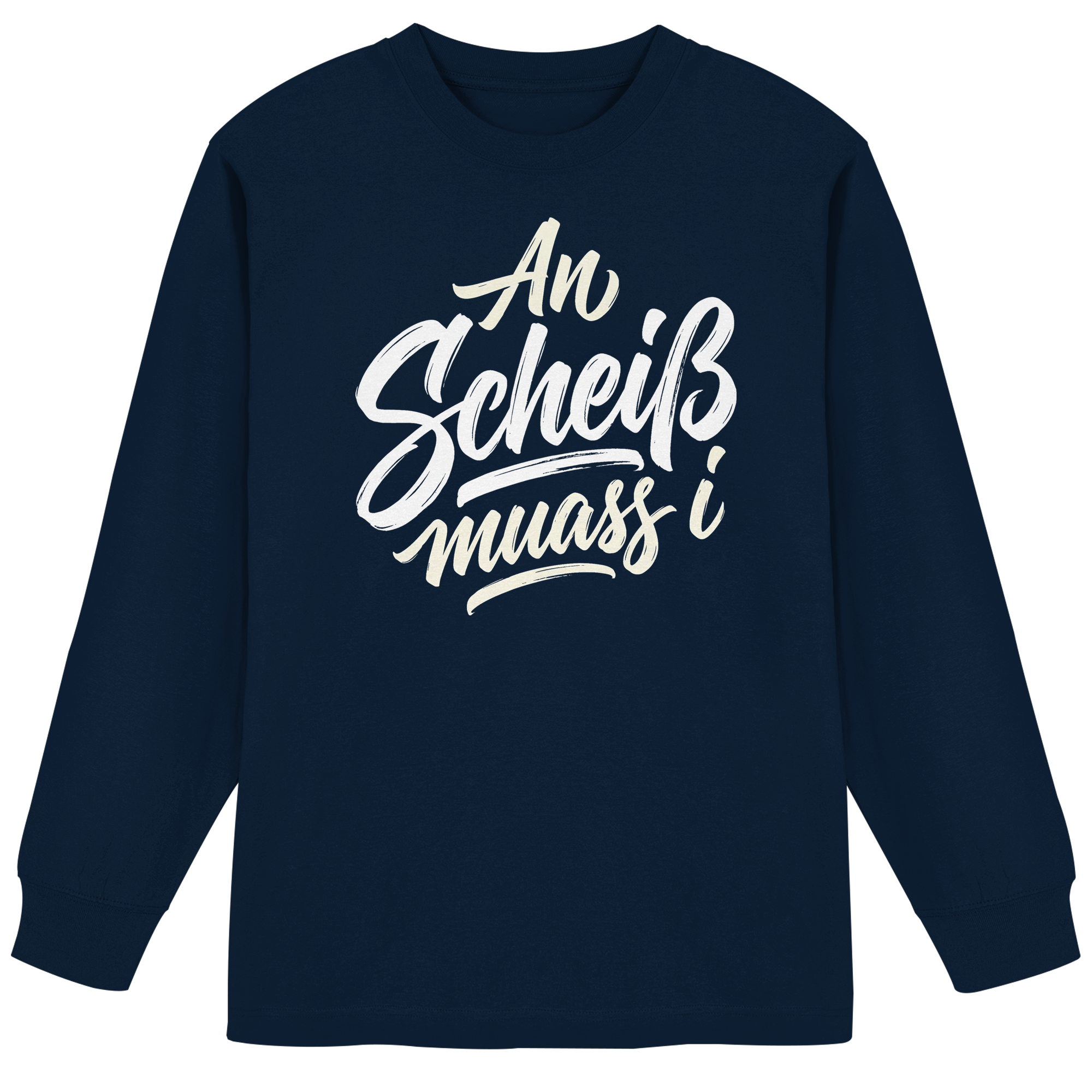 AN SCHEIß MUASS I - Organic Heavy Oversized Longsleeve T-Shirt - BayrischerHumor