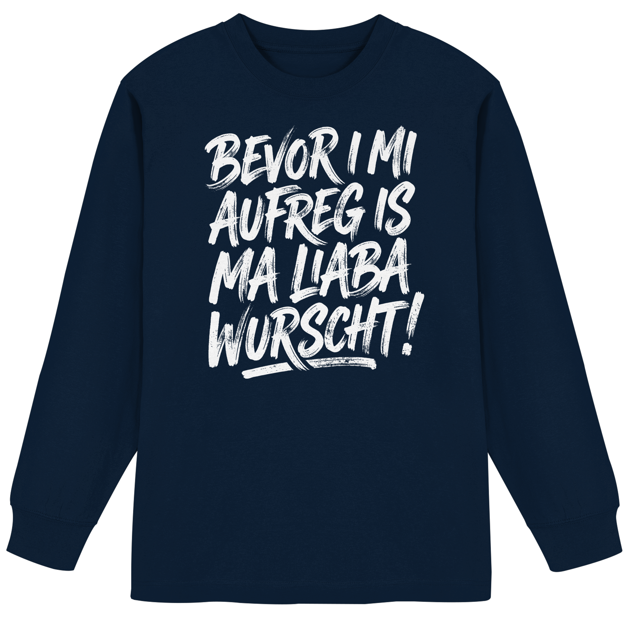 BEVOR I MI AUFREG IS MA LIABA WURSCHT! - Organic Heavy Oversized Longsleeve T-Shirt - BayrischerHumor