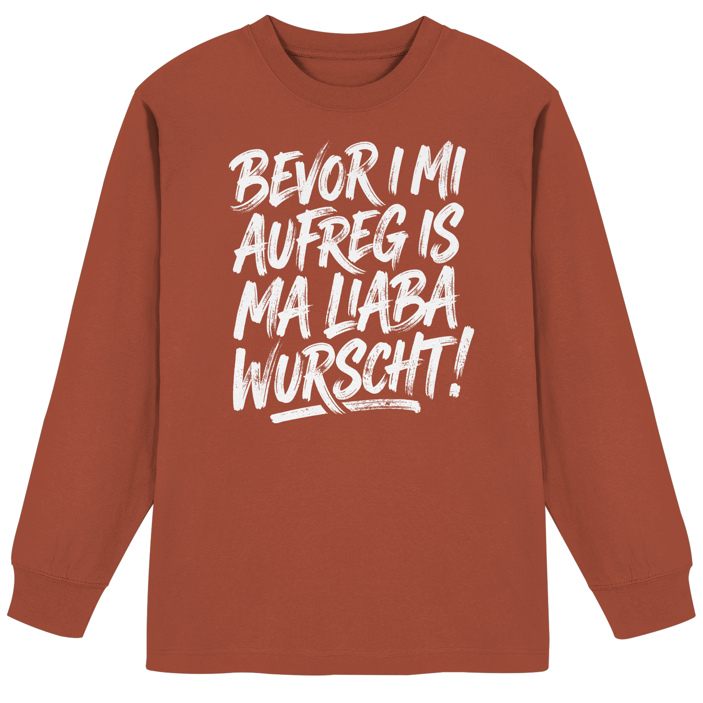 BEVOR I MI AUFREG IS MA LIABA WURSCHT! - Organic Heavy Oversized Longsleeve T-Shirt - BayrischerHumor