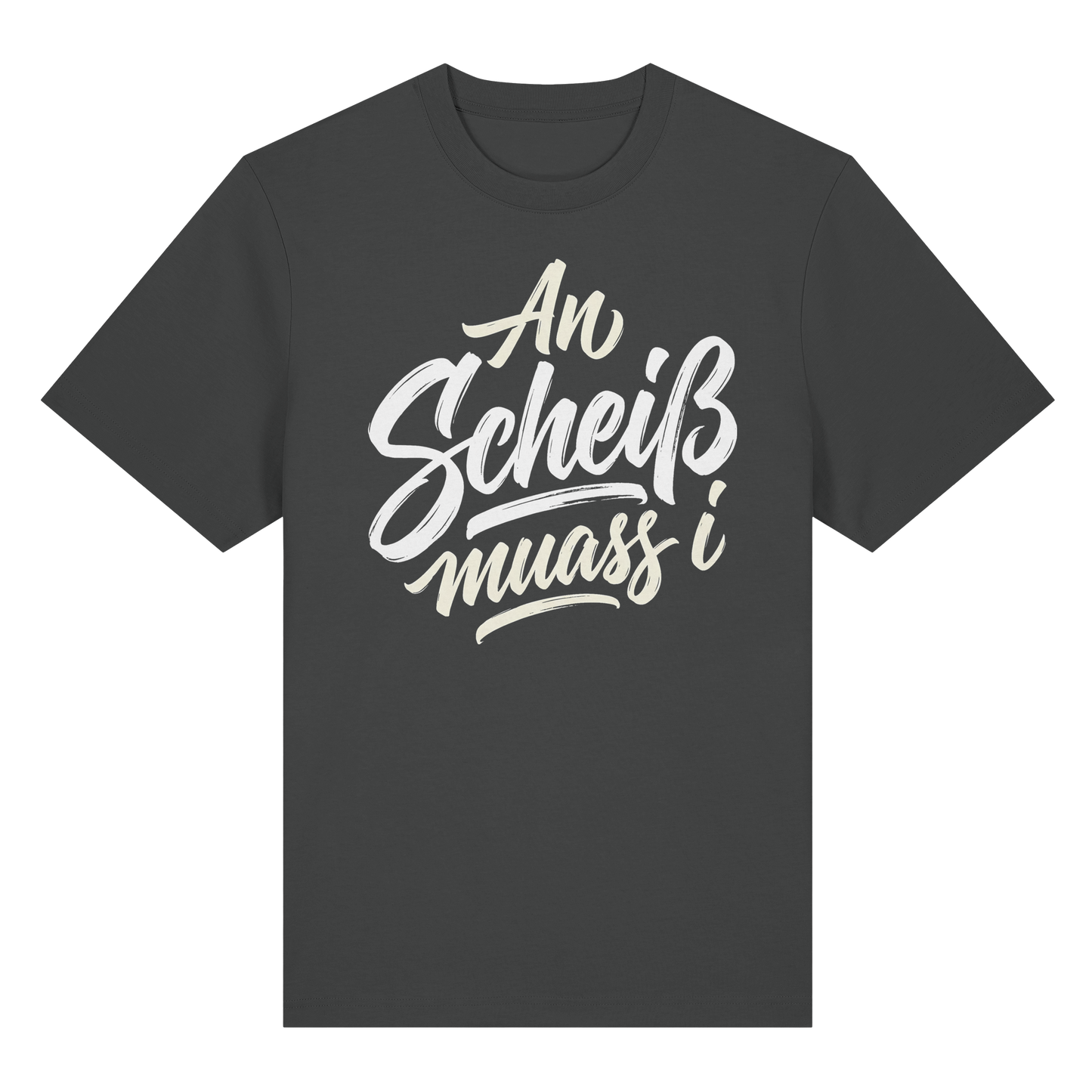 AN SCHEIß MUASS I - Organic Heavy Shirt - BayrischerHumor