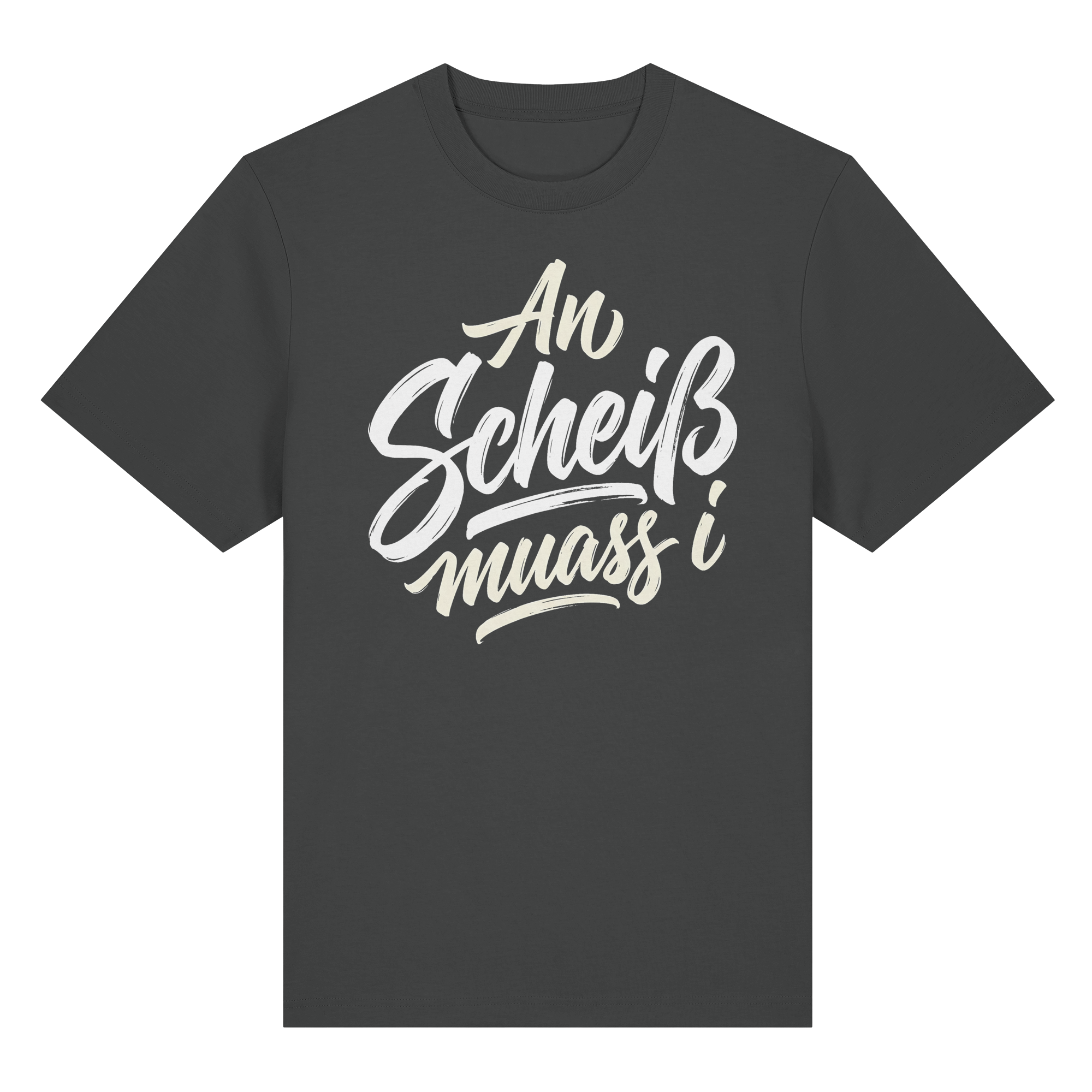 AN SCHEIß MUASS I - Organic Heavy Shirt - BayrischerHumor