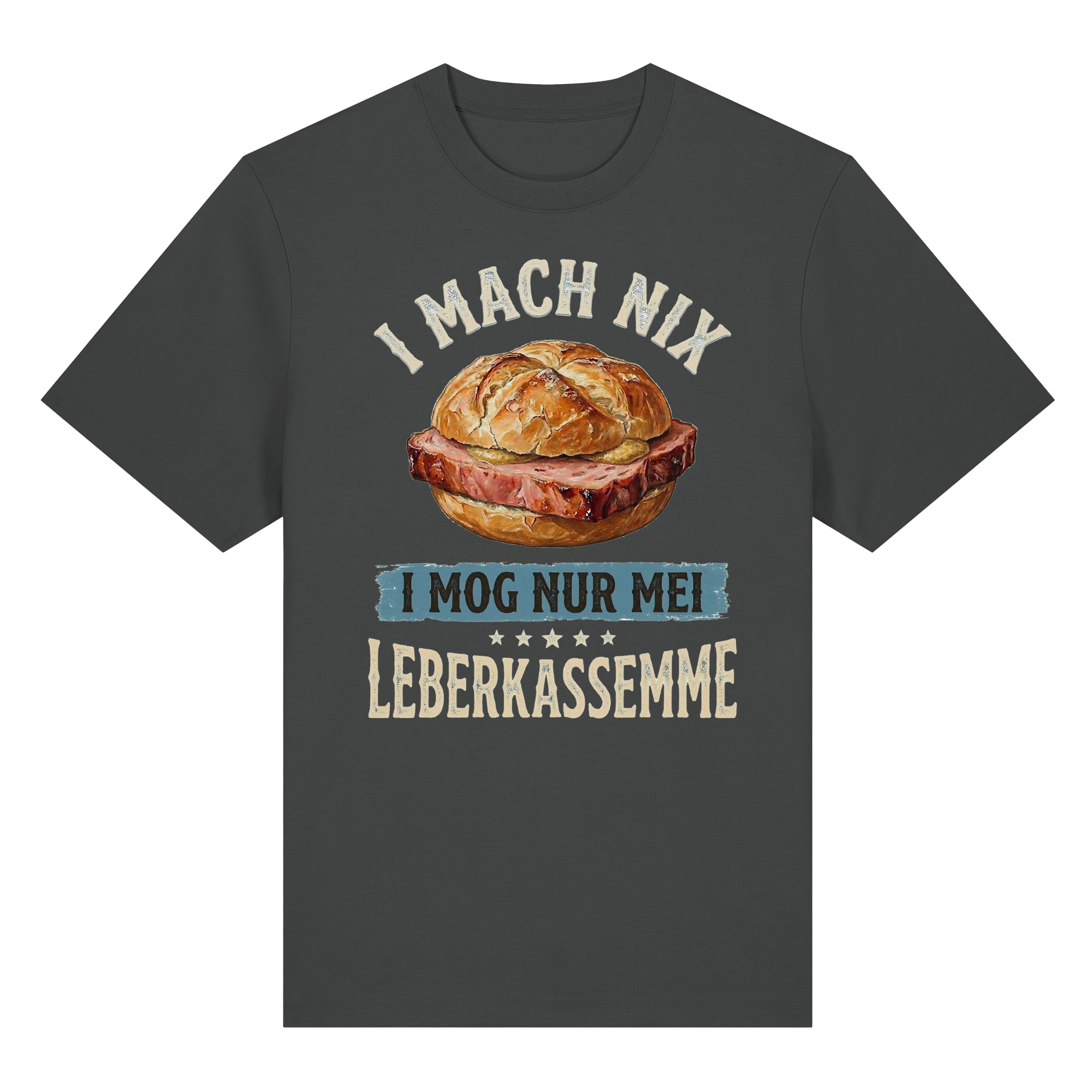 I MACH NIX - I MOG NUR MEI LEBERKASSEMME - Organic Heavy Shirt - BayrischerHumor