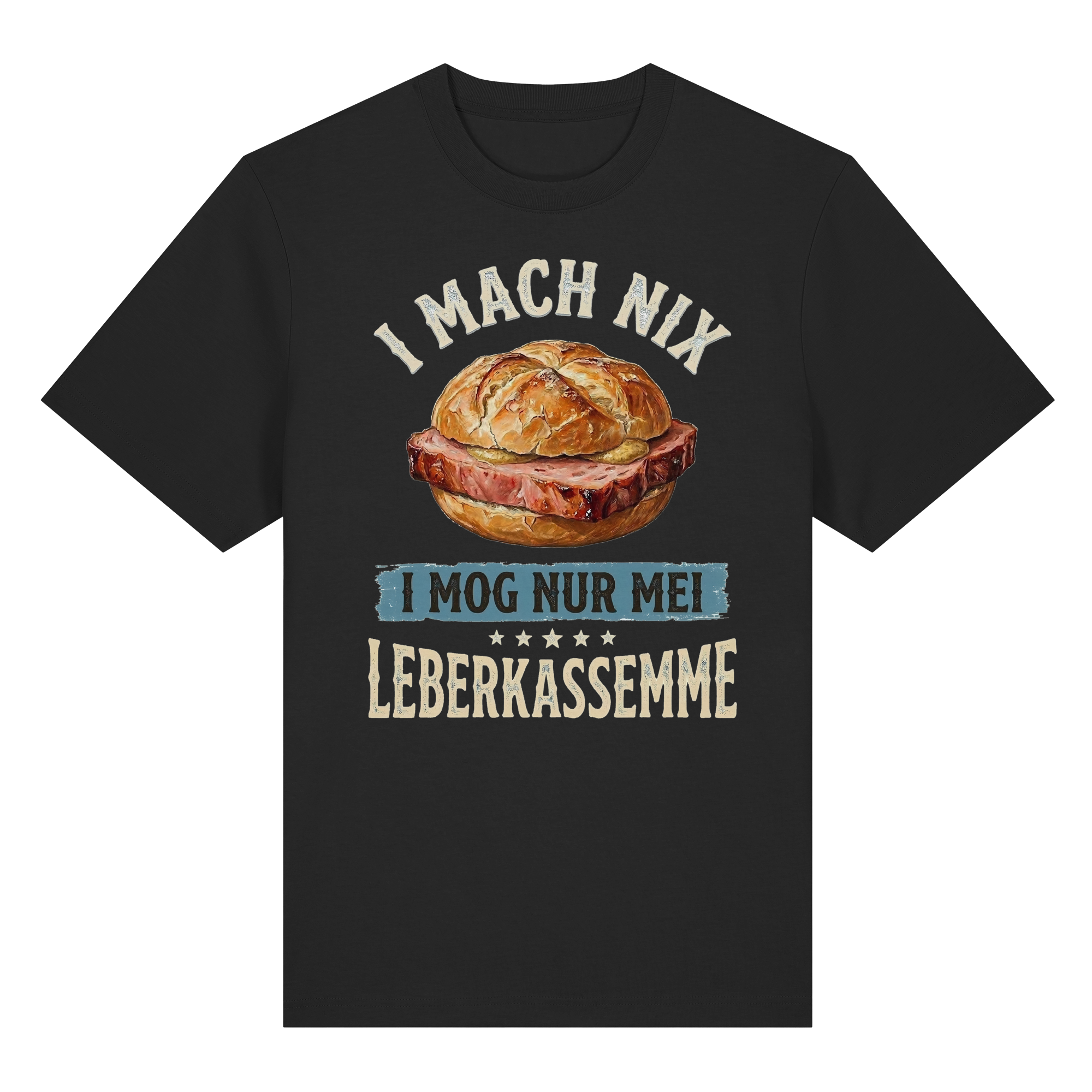 I MACH NIX - I MOG NUR MEI LEBERKASSEMME - Organic Heavy Shirt - BayrischerHumor