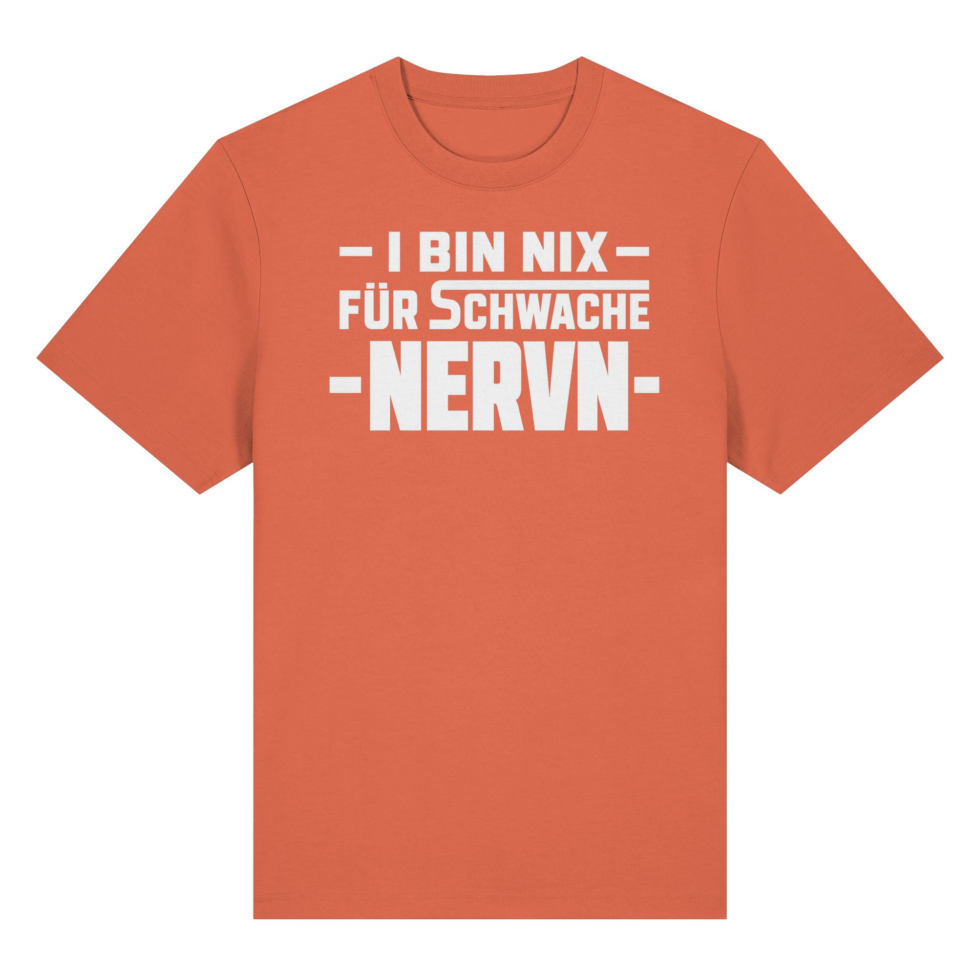 I BIN NIX FÜR SCHWACHE NERVN - Organic Heavy Shirt