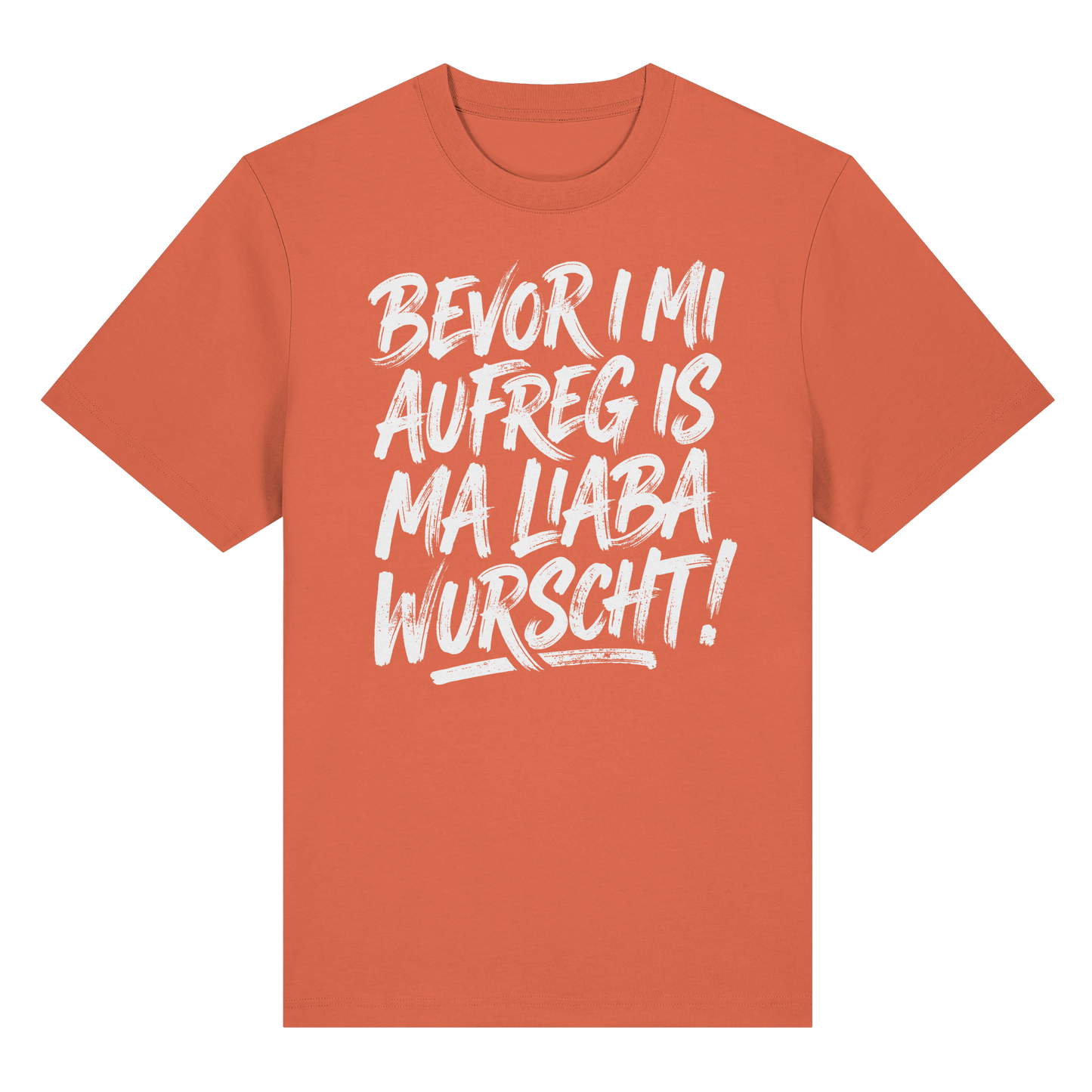 BEVOR I MI AUFREG IS MA LIABA WURSCHT! - Organic Heavy Shirt - BayrischerHumor