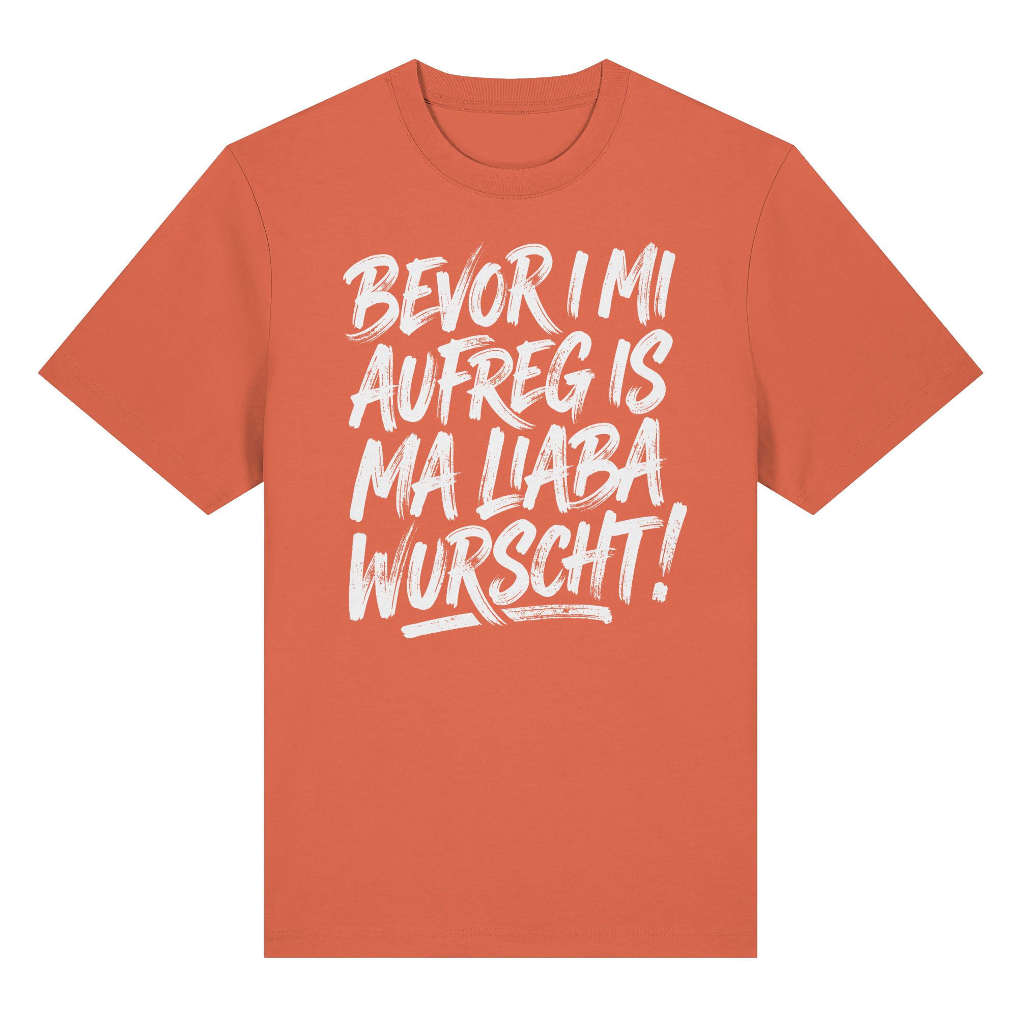 BEVOR I MI AUFREG IS MA LIABA WURSCHT! - Organic Heavy Shirt - BayrischerHumor