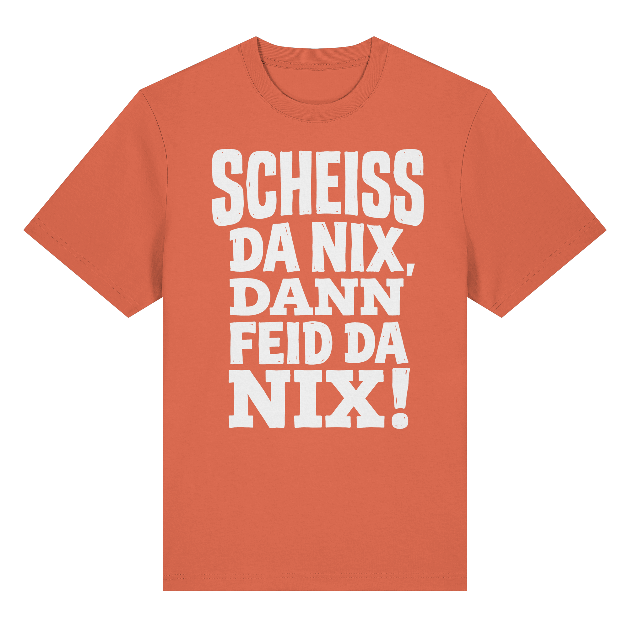 SCHEISS DA NIX, DANN FEID DA NIX! - Organic Heavy Shirt - BayrischerHumor