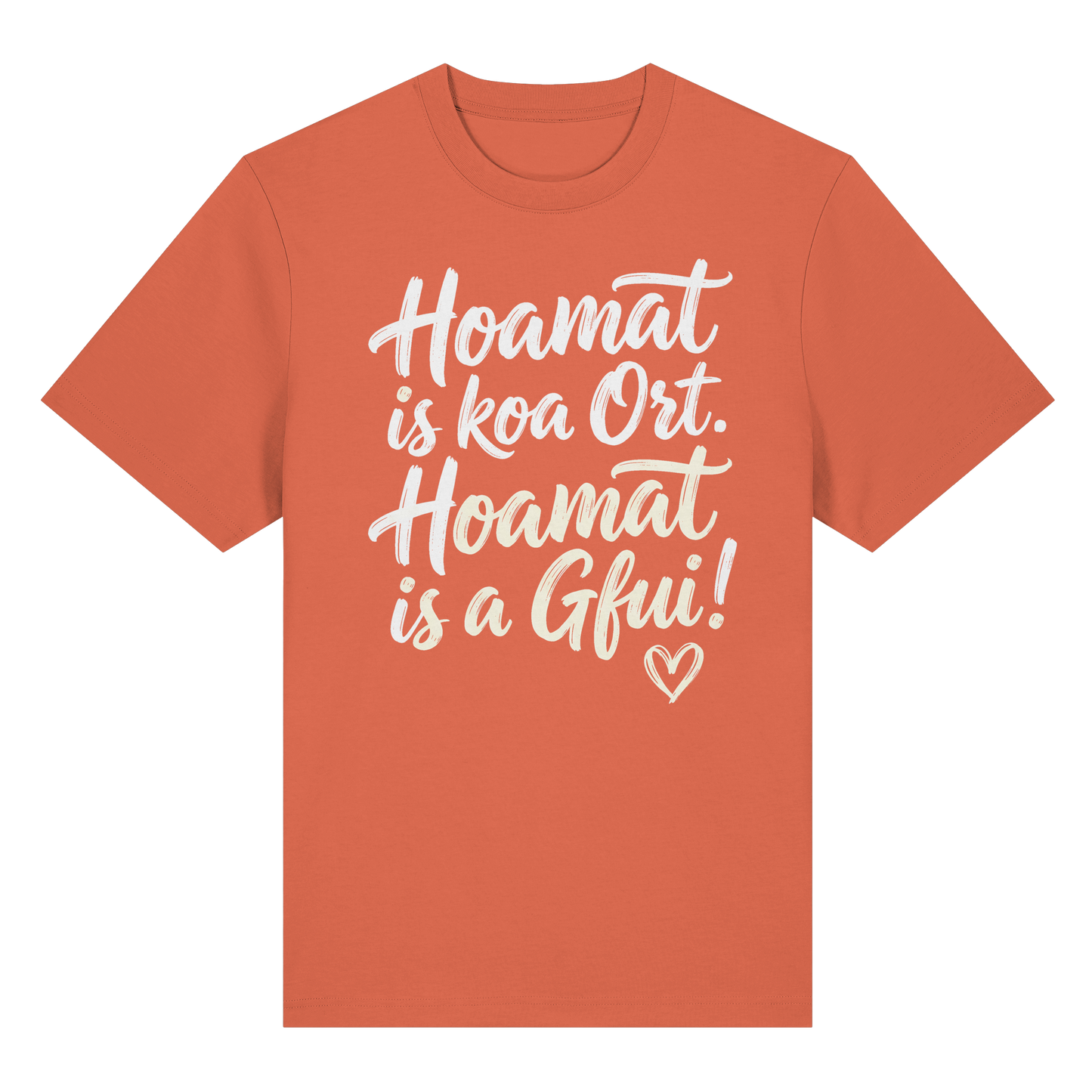 Bayerisches T-Shirt mit Spruch 'Hoamat is koa Ort. Hoamat is a Gfui!' – bayrischer Humor & Lebensfreude