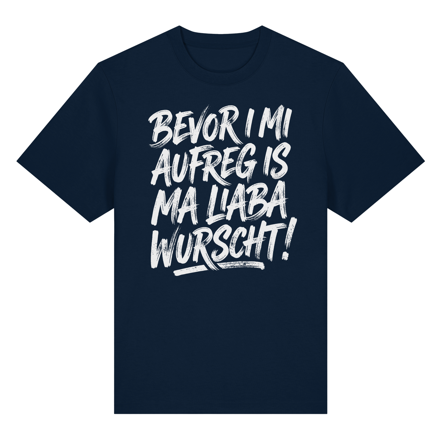 BEVOR I MI AUFREG IS MA LIABA WURSCHT! - Organic Heavy Shirt - BayrischerHumor