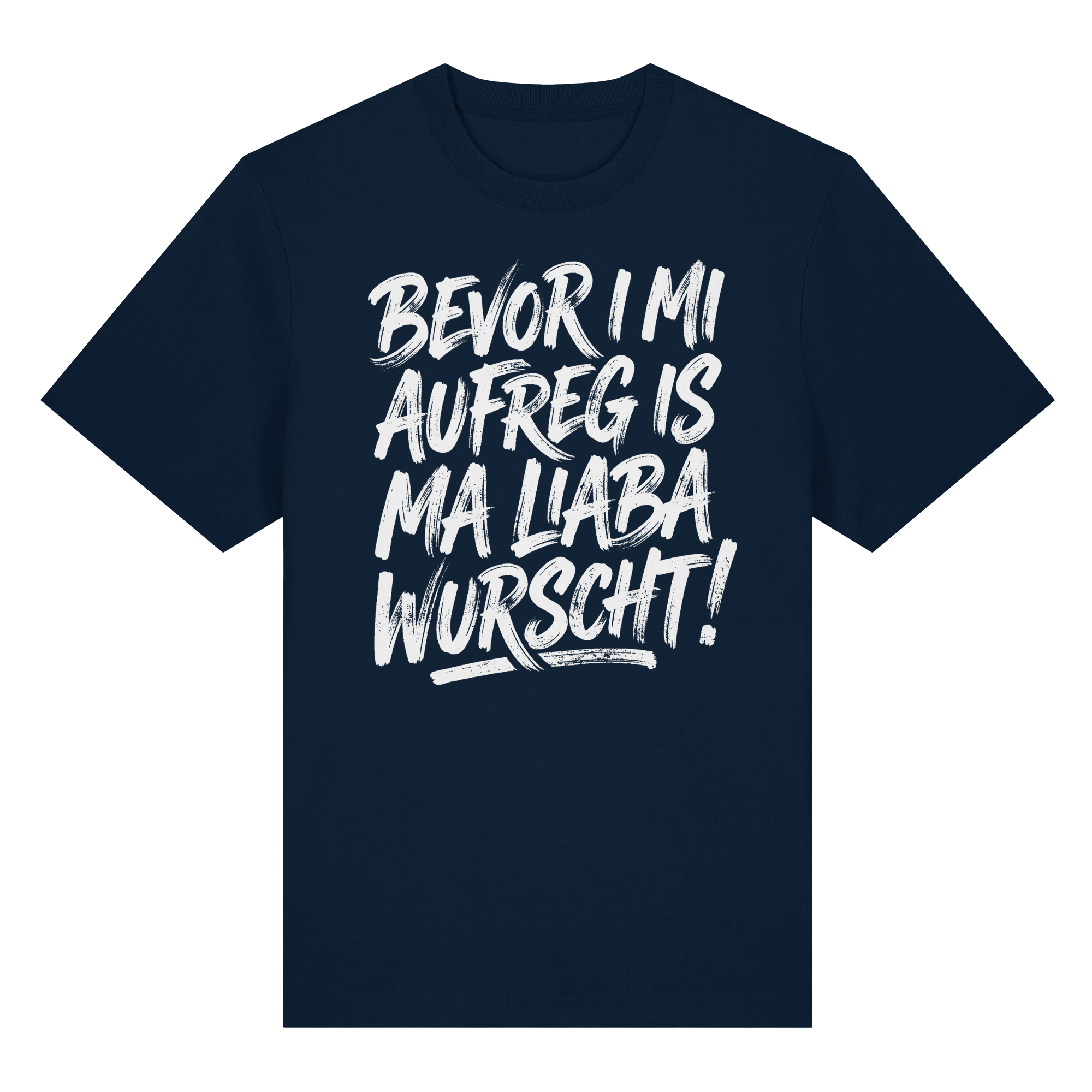 BEVOR I MI AUFREG IS MA LIABA WURSCHT! - Organic Heavy Shirt - BayrischerHumor