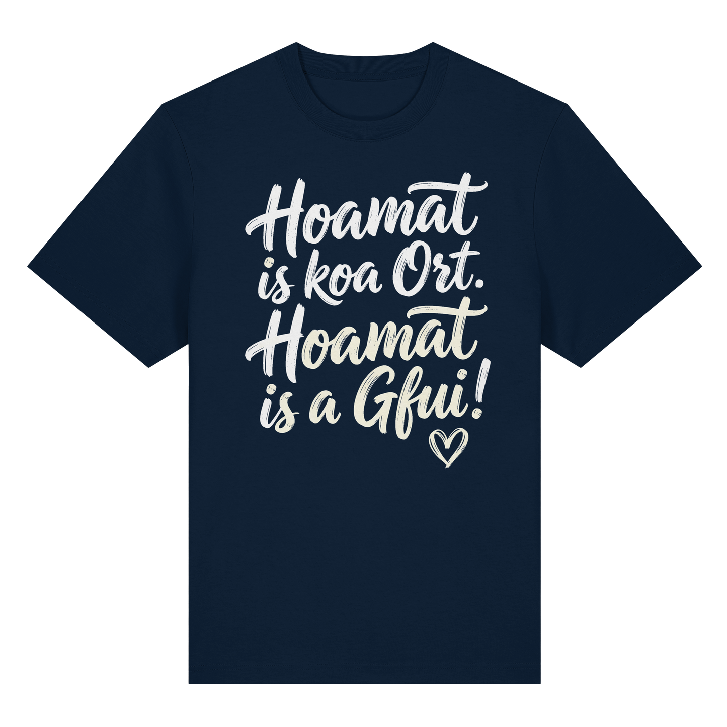 Bayerisches Shirt mit Spruch 'Hoamat is koa Ort. Hoamat is a Gfui!' – bayrischer Humor & Lebensfreude