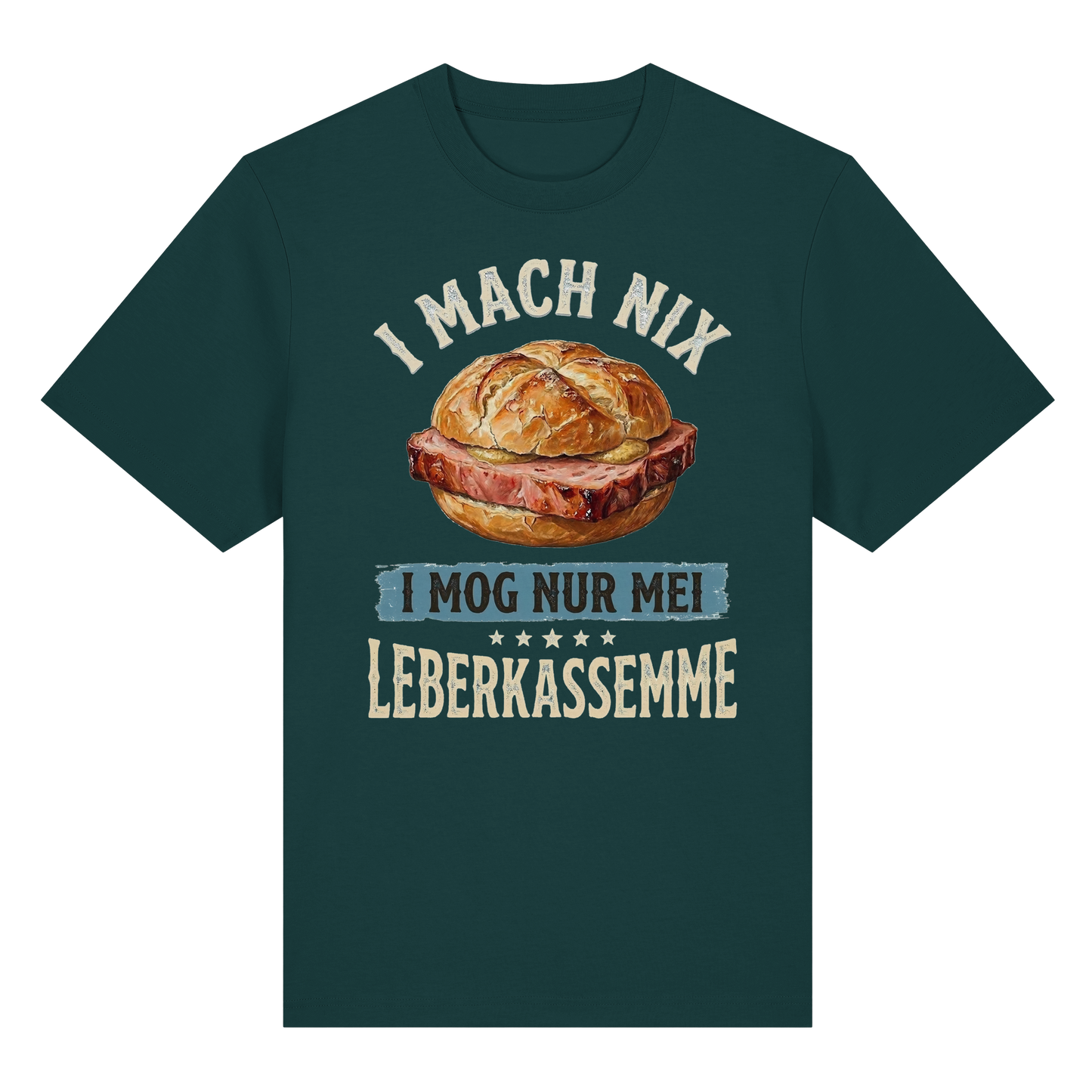 I MACH NIX - I MOG NUR MEI LEBERKASSEMME - Organic Heavy Shirt - BayrischerHumor