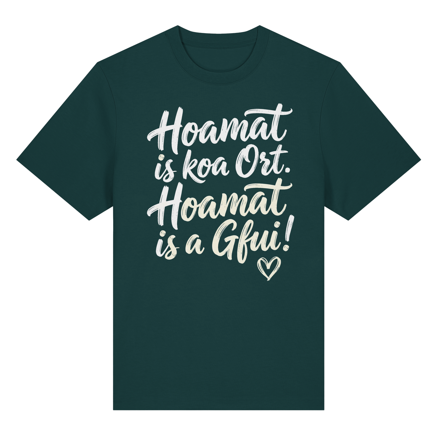 Bayerisches T-Shirt mit Spruch 'Hoamat is koa Ort, Hoamat is a Gfui!' – bayrischer Humor & Lebensfreude