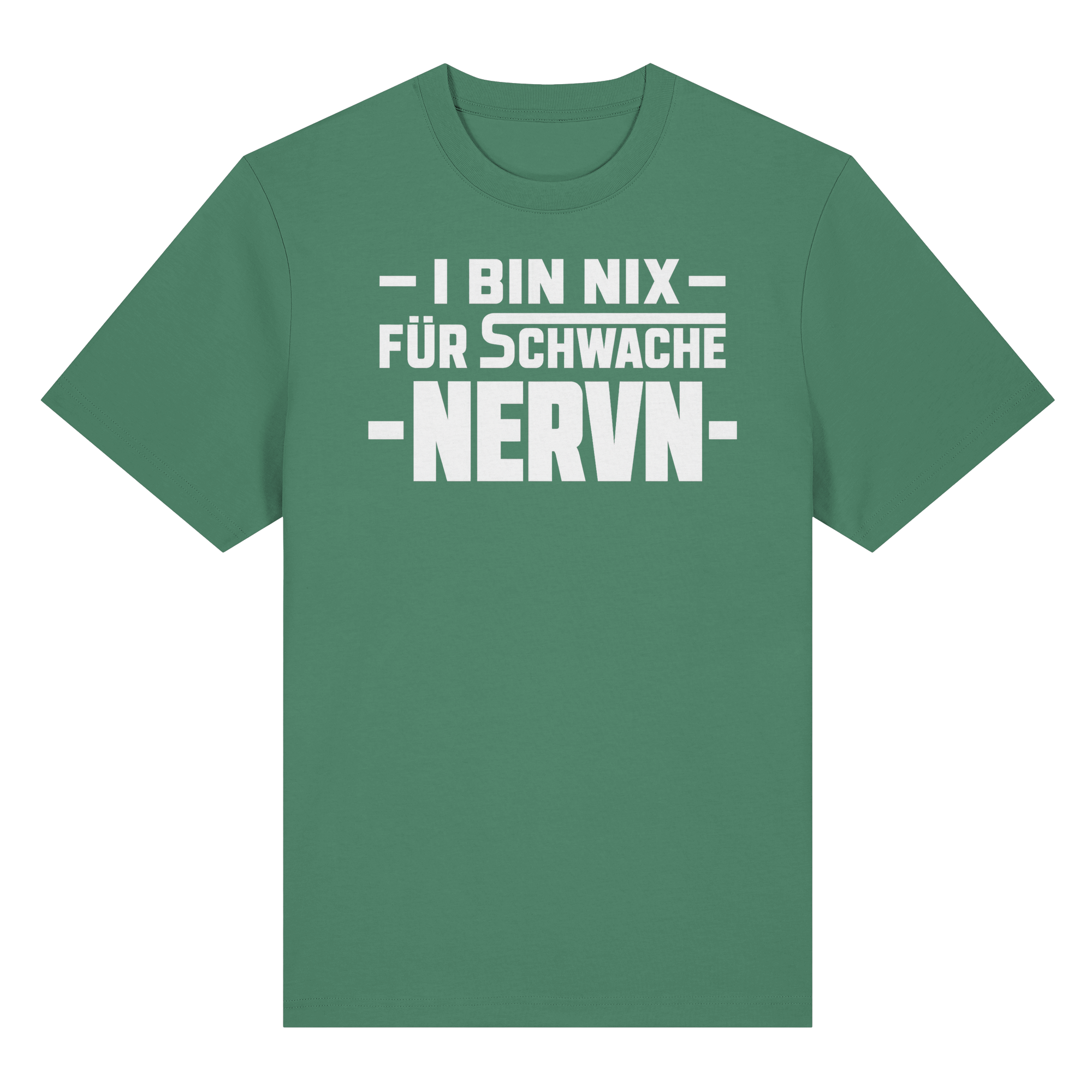 I BIN NIX FÜR SCHWACHE NERVN - Organic Heavy Shirt