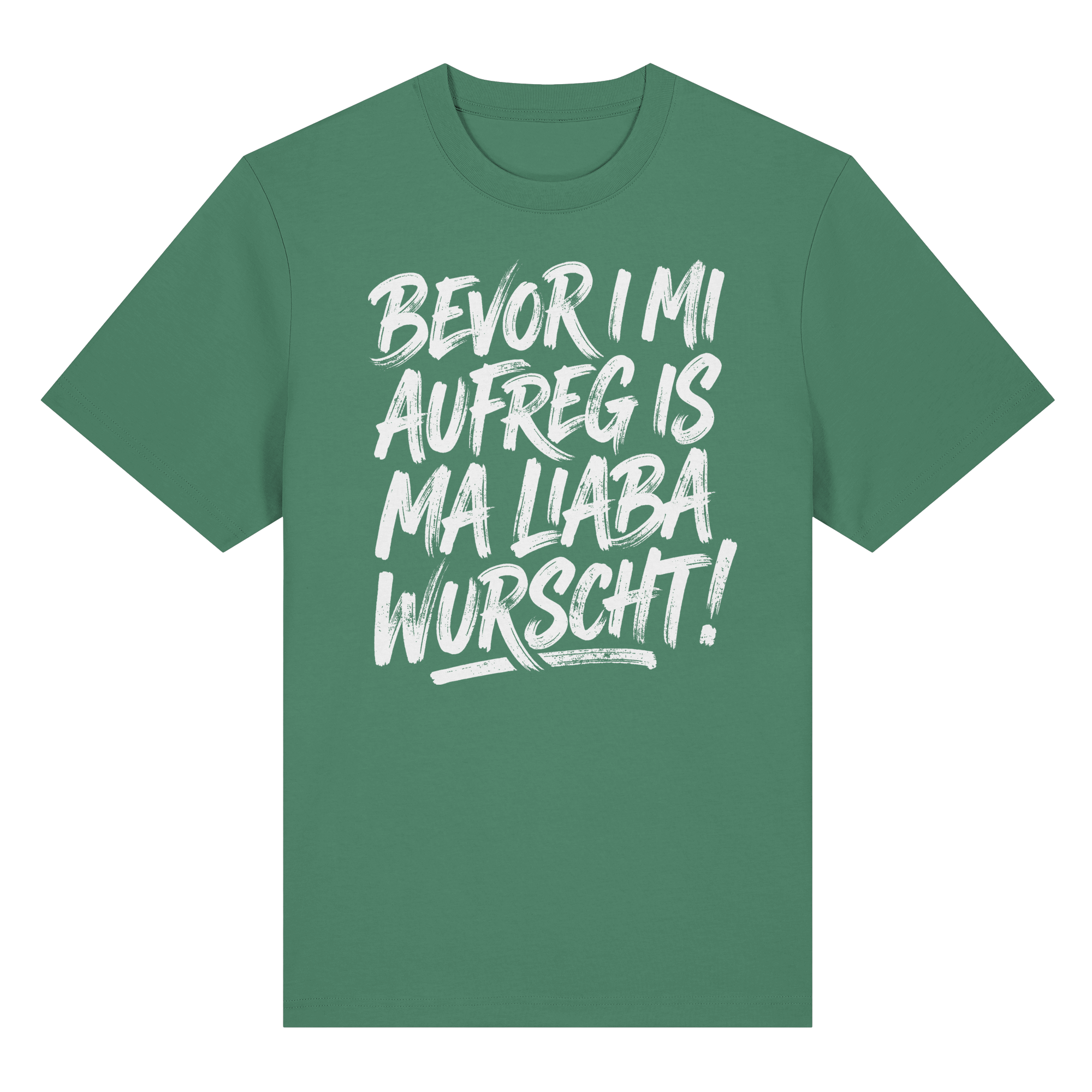 BEVOR I MI AUFREG IS MA LIABA WURSCHT! - Organic Heavy Shirt - BayrischerHumor