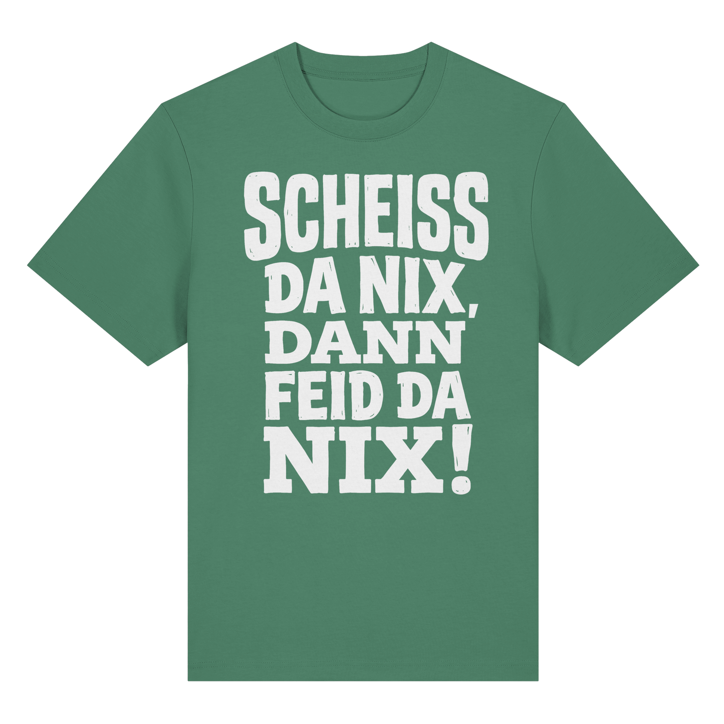 SCHEISS DA NIX, DANN FEID DA NIX! - Organic Heavy Shirt - BayrischerHumor