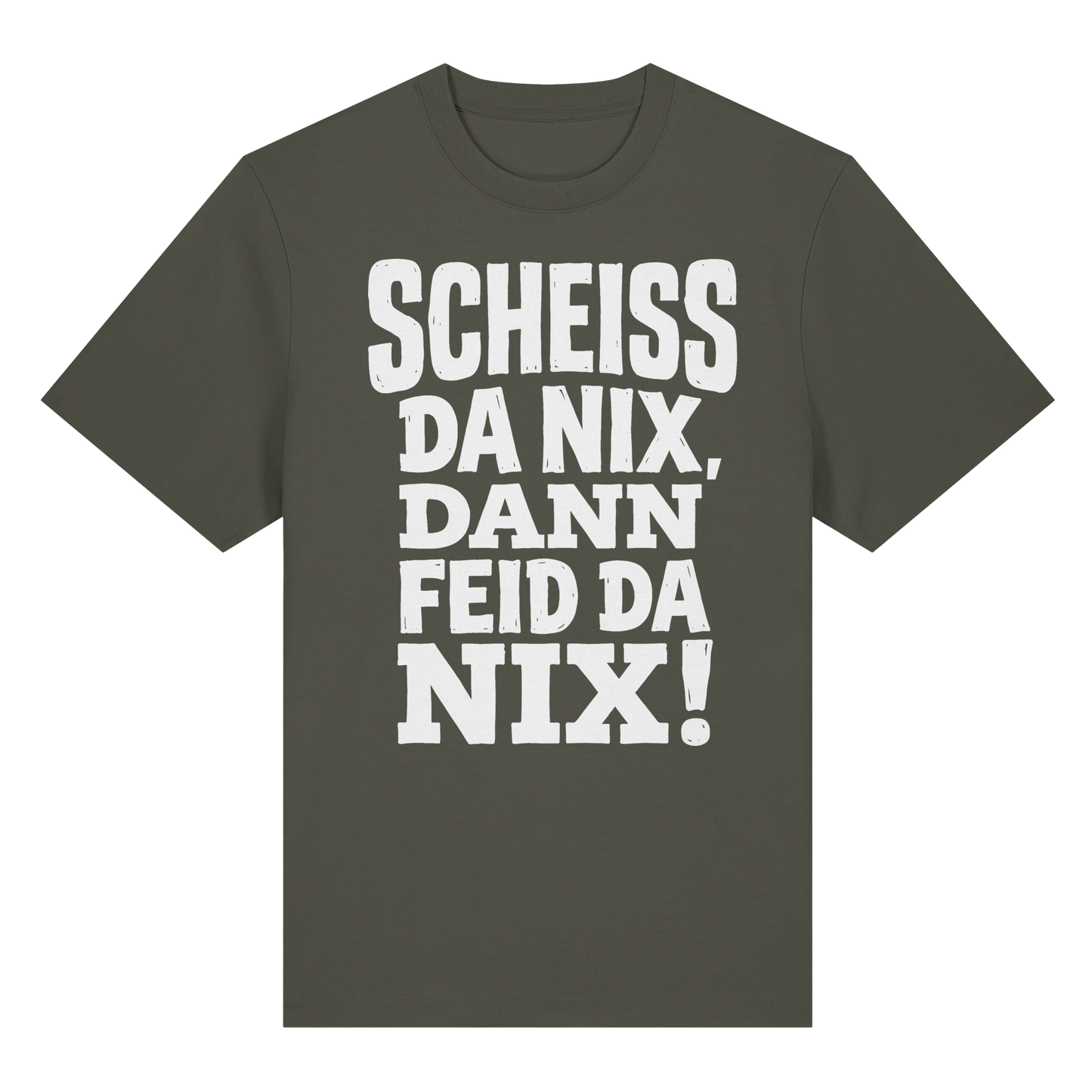 SCHEISS DA NIX, DANN FEID DA NIX! - Organic Heavy Shirt - BayrischerHumor