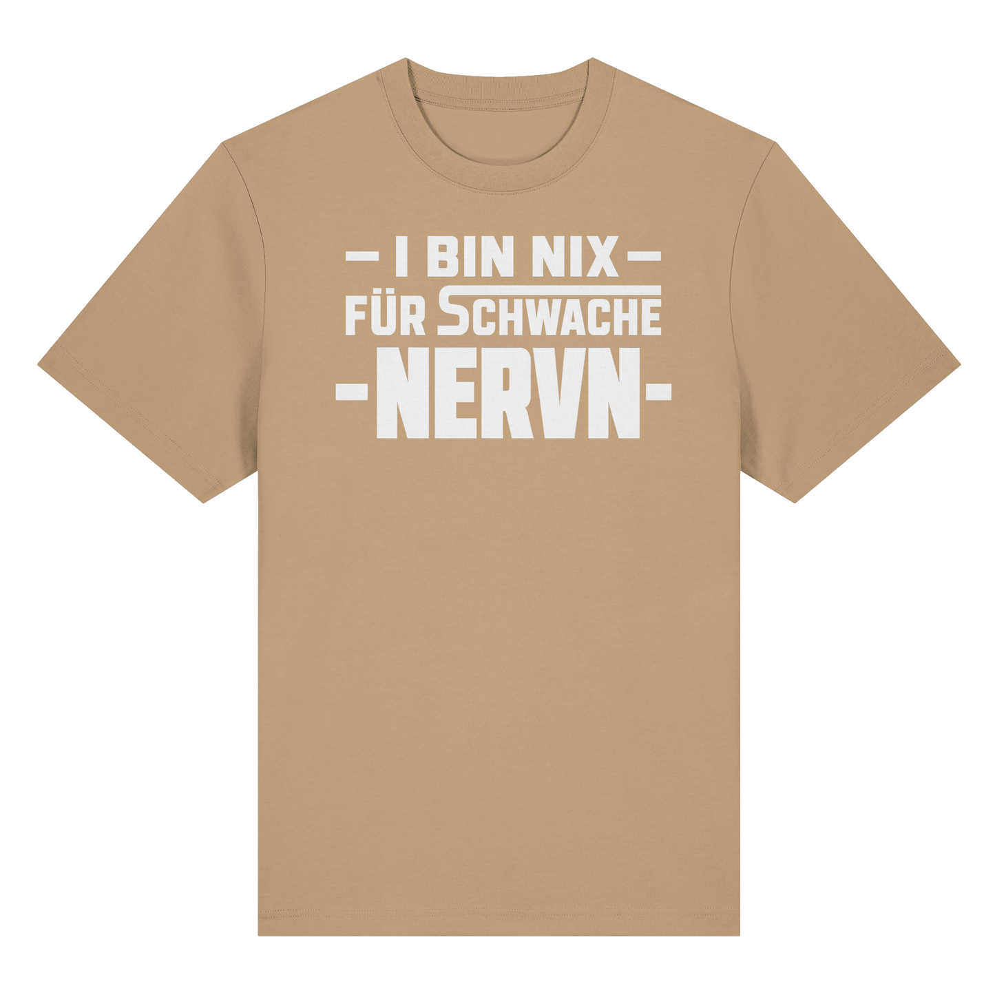 I BIN NIX FÜR SCHWACHE NERVN - Organic Heavy Shirt