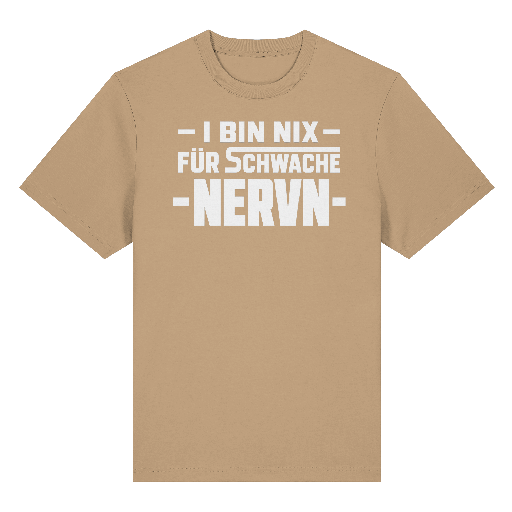 I BIN NIX FÜR SCHWACHE NERVN - Organic Heavy Shirt