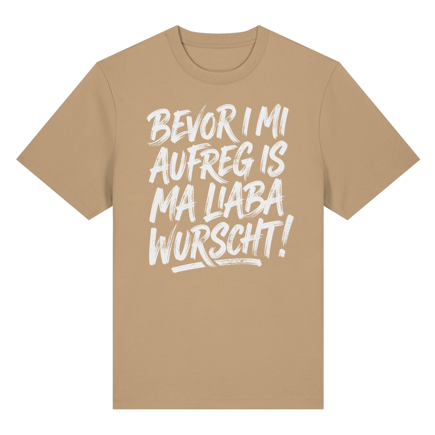 BEVOR I MI AUFREG IS MA LIABA WURSCHT! - Organic Heavy Shirt - BayrischerHumor