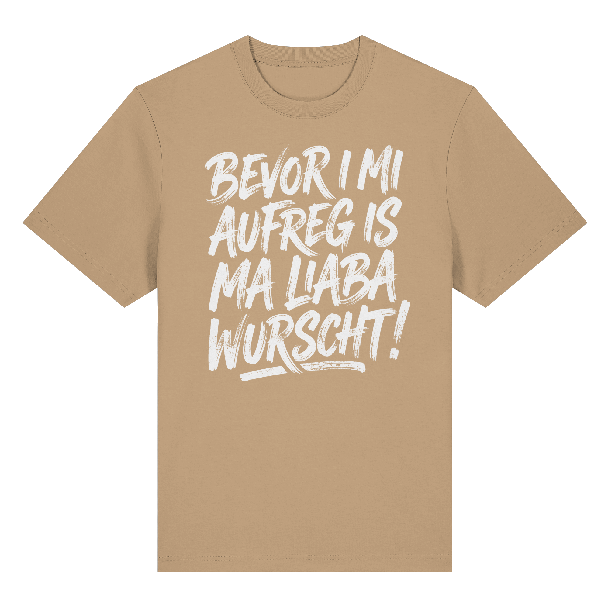 BEVOR I MI AUFREG IS MA LIABA WURSCHT! - Organic Heavy Shirt - BayrischerHumor