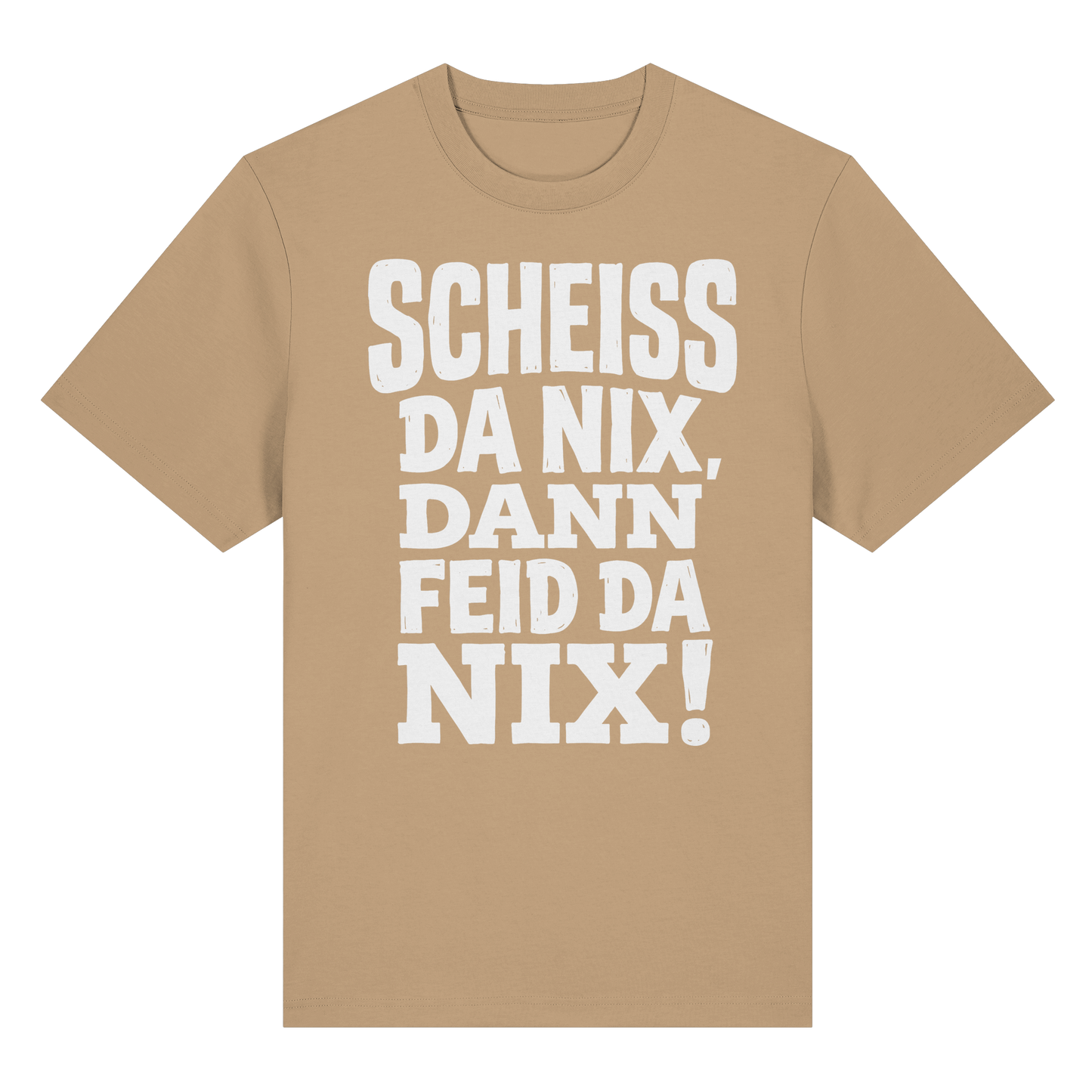 SCHEISS DA NIX, DANN FEID DA NIX! - Organic Heavy Shirt - BayrischerHumor
