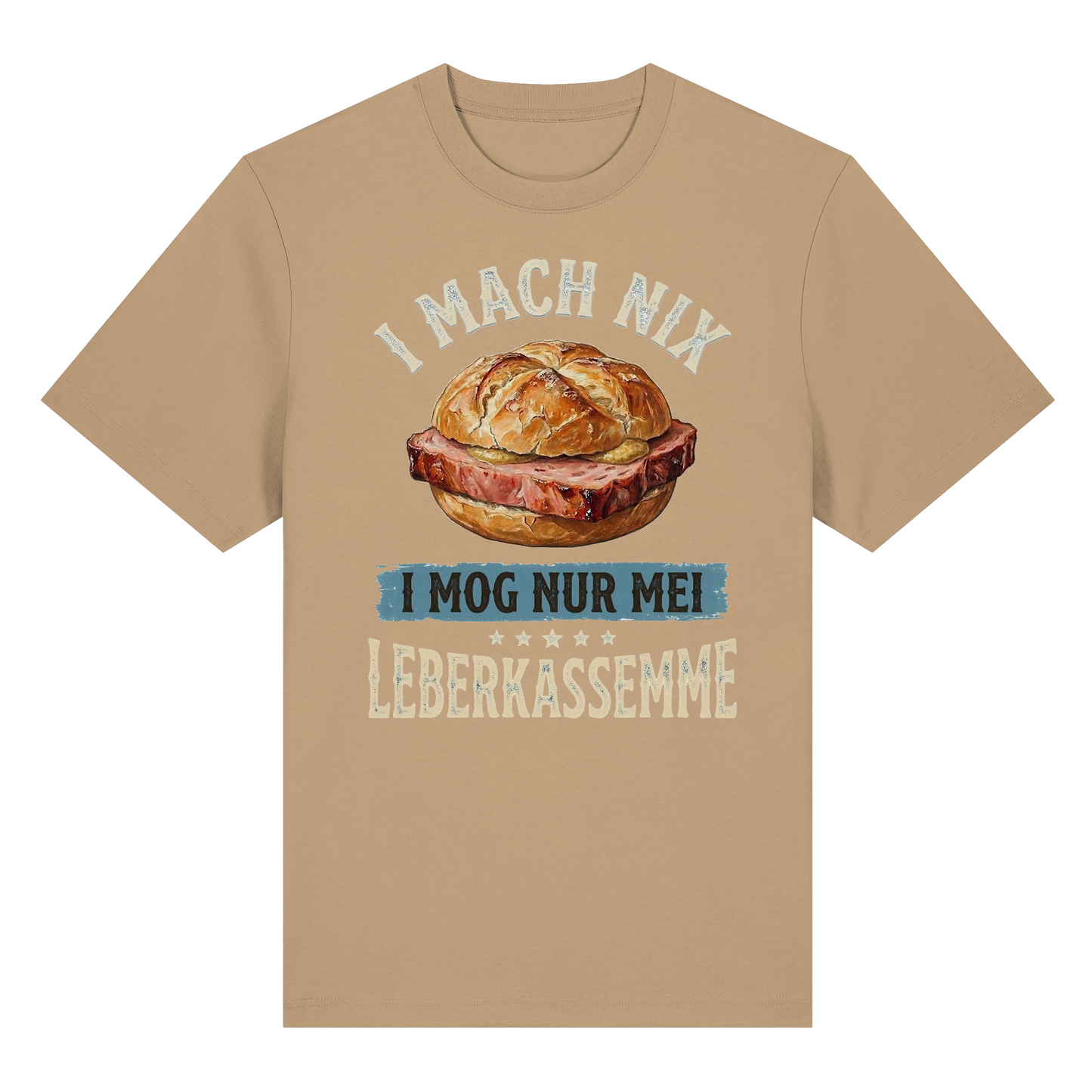 I MACH NIX - I MOG NUR MEI LEBERKASSEMME - Organic Heavy Shirt - BayrischerHumor