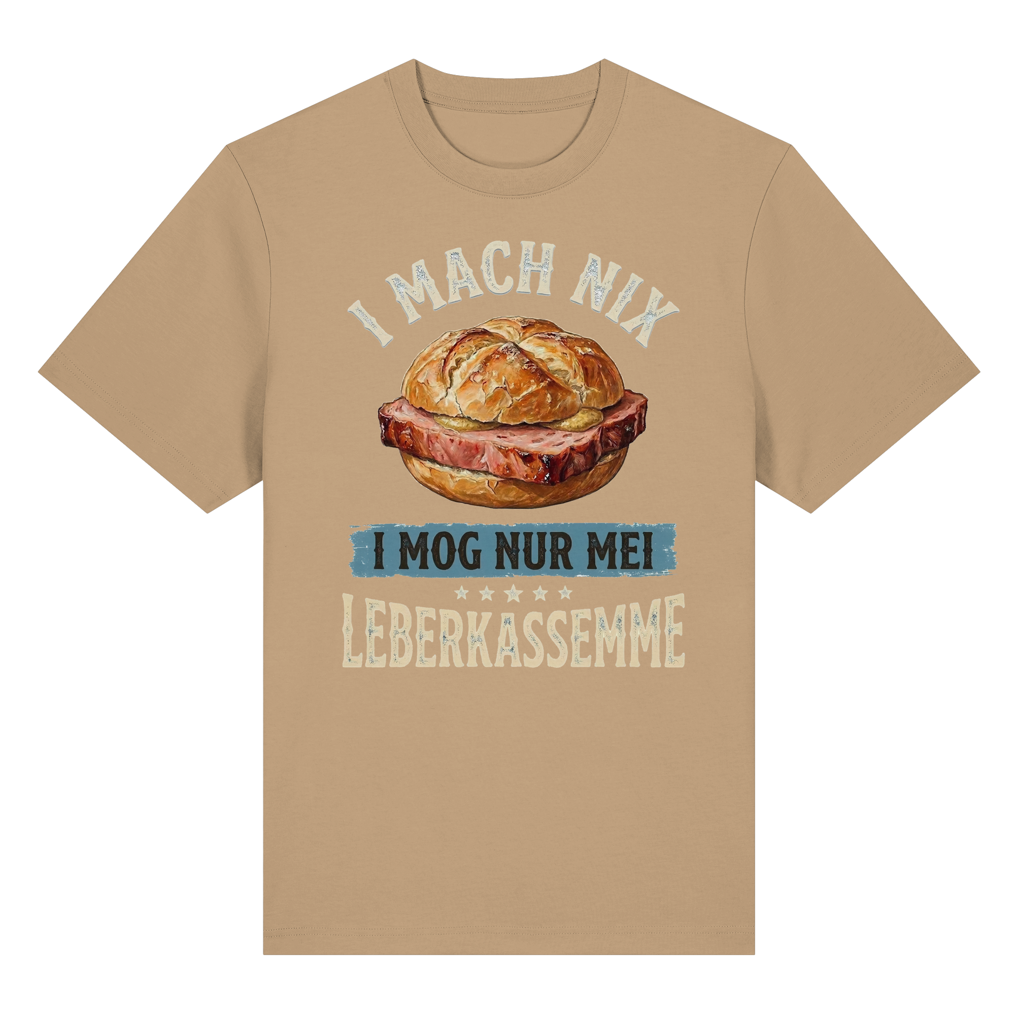 I MACH NIX - I MOG NUR MEI LEBERKASSEMME - Organic Heavy Shirt - BayrischerHumor