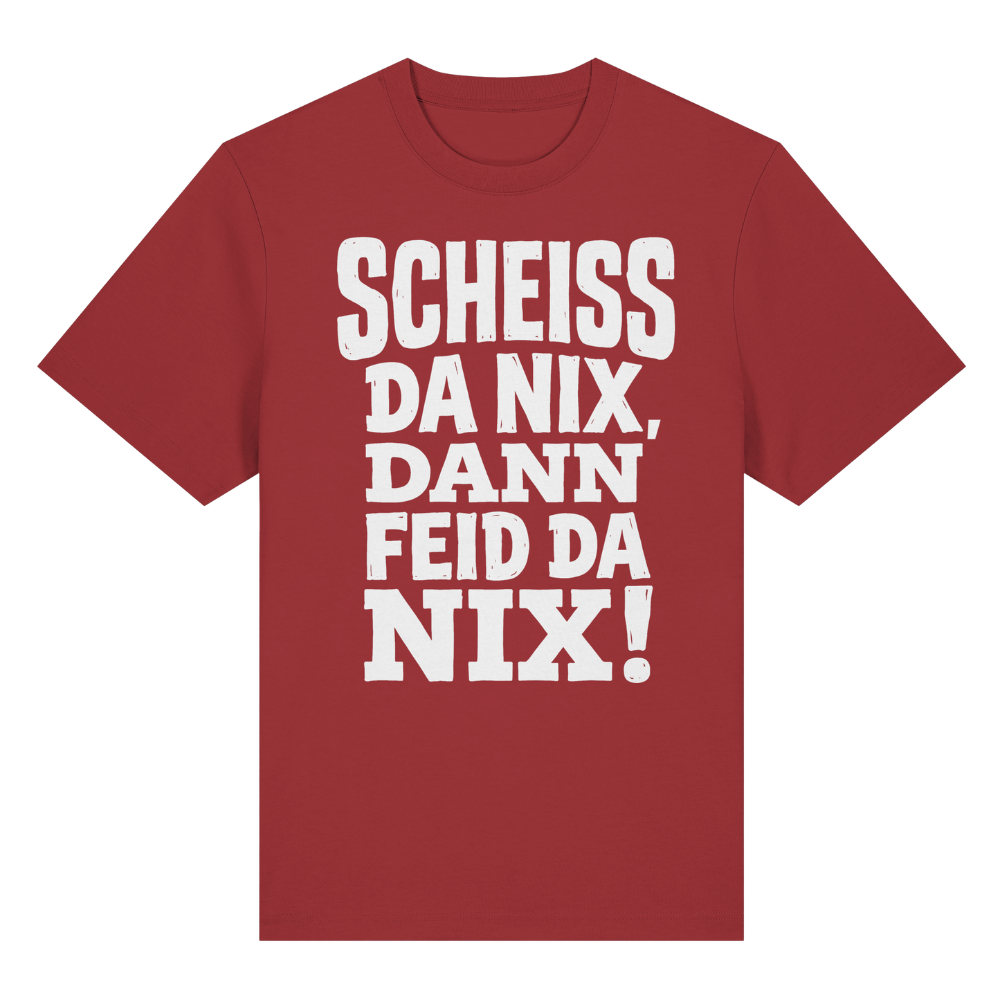 SCHEISS DA NIX, DANN FEID DA NIX! - Organic Heavy Shirt - BayrischerHumor