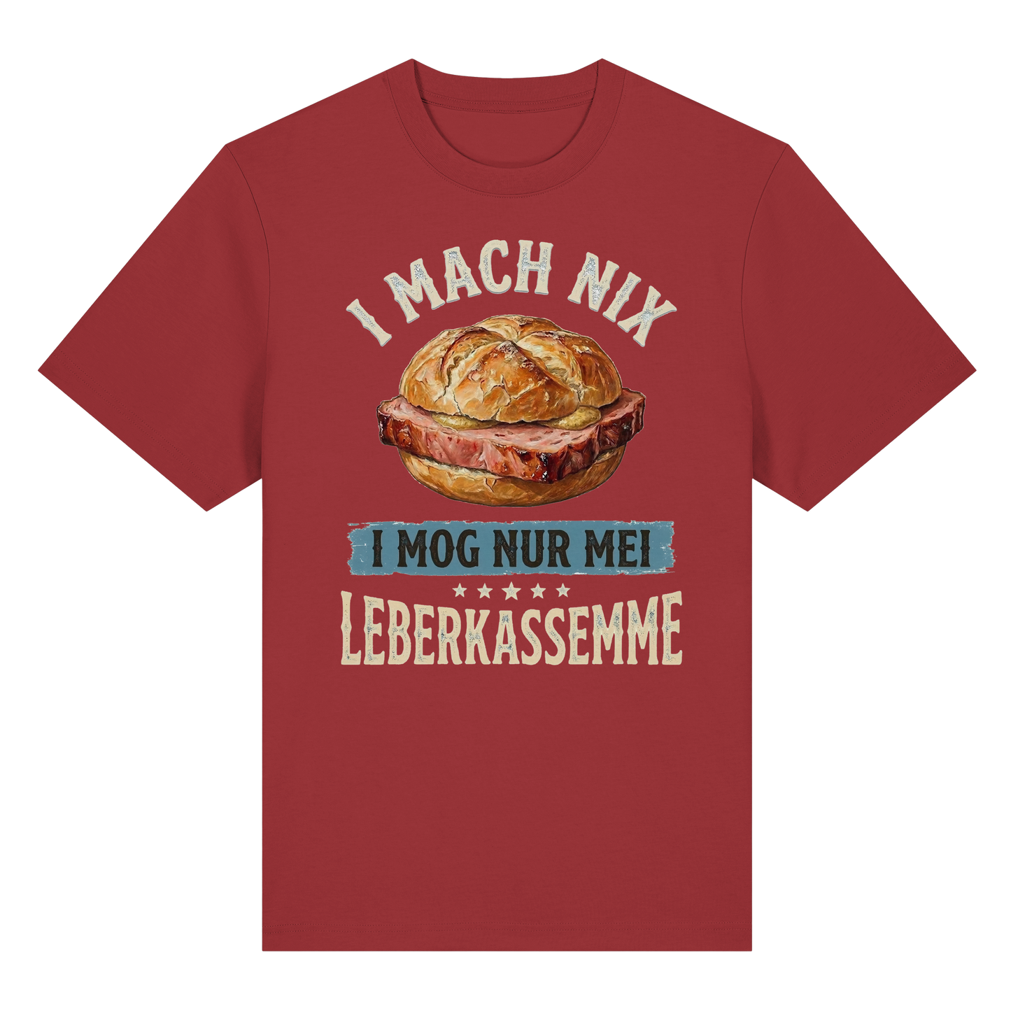 I MACH NIX - I MOG NUR MEI LEBERKASSEMME - Organic Heavy Shirt - BayrischerHumor