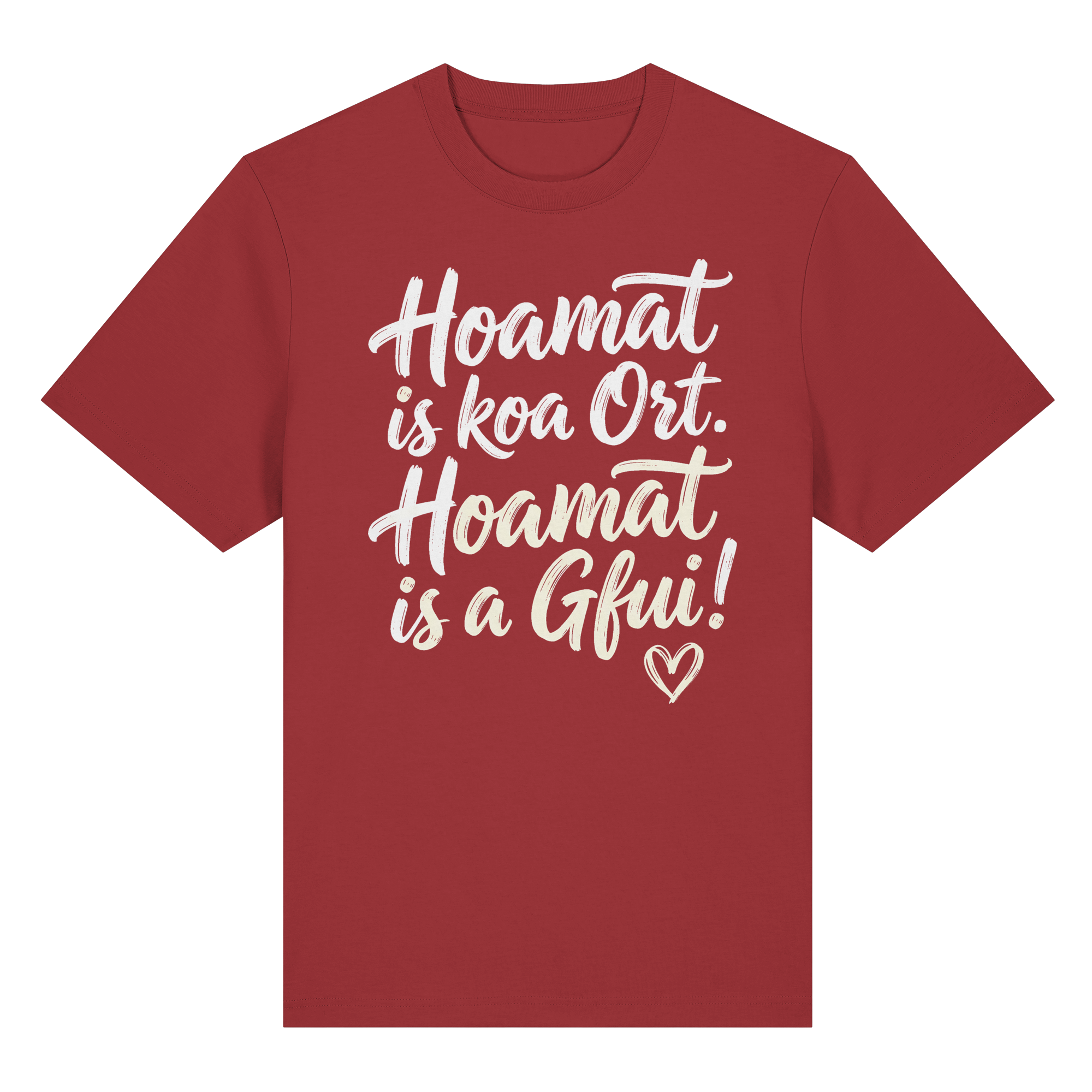 Rotes T-Shirt mit bayerischem Spruch 'Hoamat is koa Ort. Hoamat is a Gfui!' und Herz – bayrischer Humor
