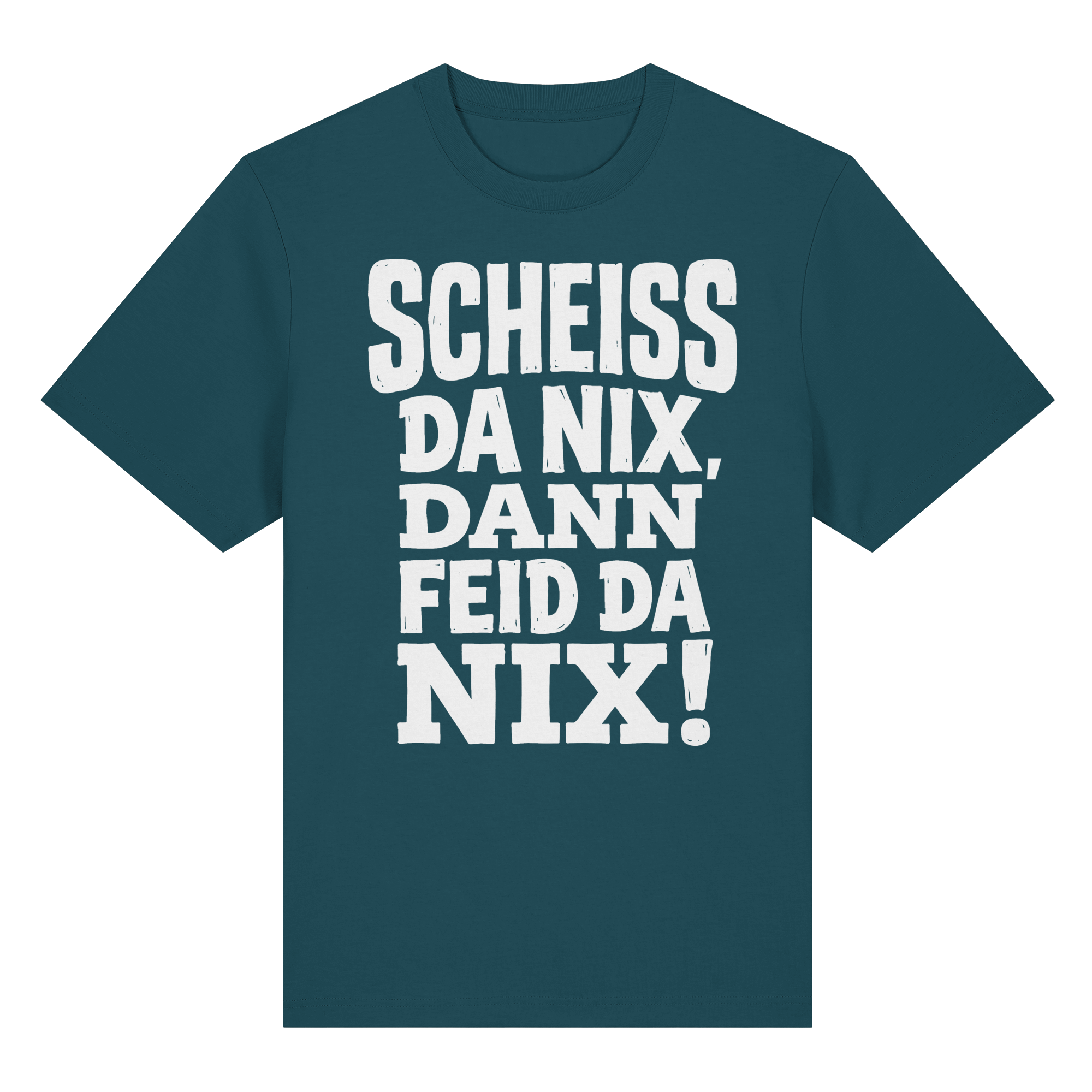 SCHEISS DA NIX, DANN FEID DA NIX! - Organic Heavy Shirt - BayrischerHumor