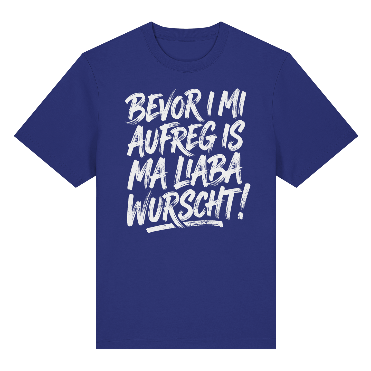 BEVOR I MI AUFREG IS MA LIABA WURSCHT! - Organic Heavy Shirt - BayrischerHumor