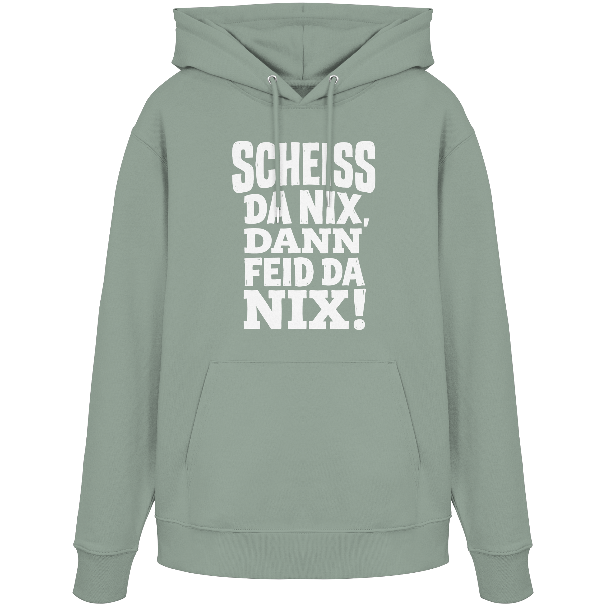 SCHEISS DA NIX, DANN FEID DA NIX! - Organic Hoodie - BayrischerHumor