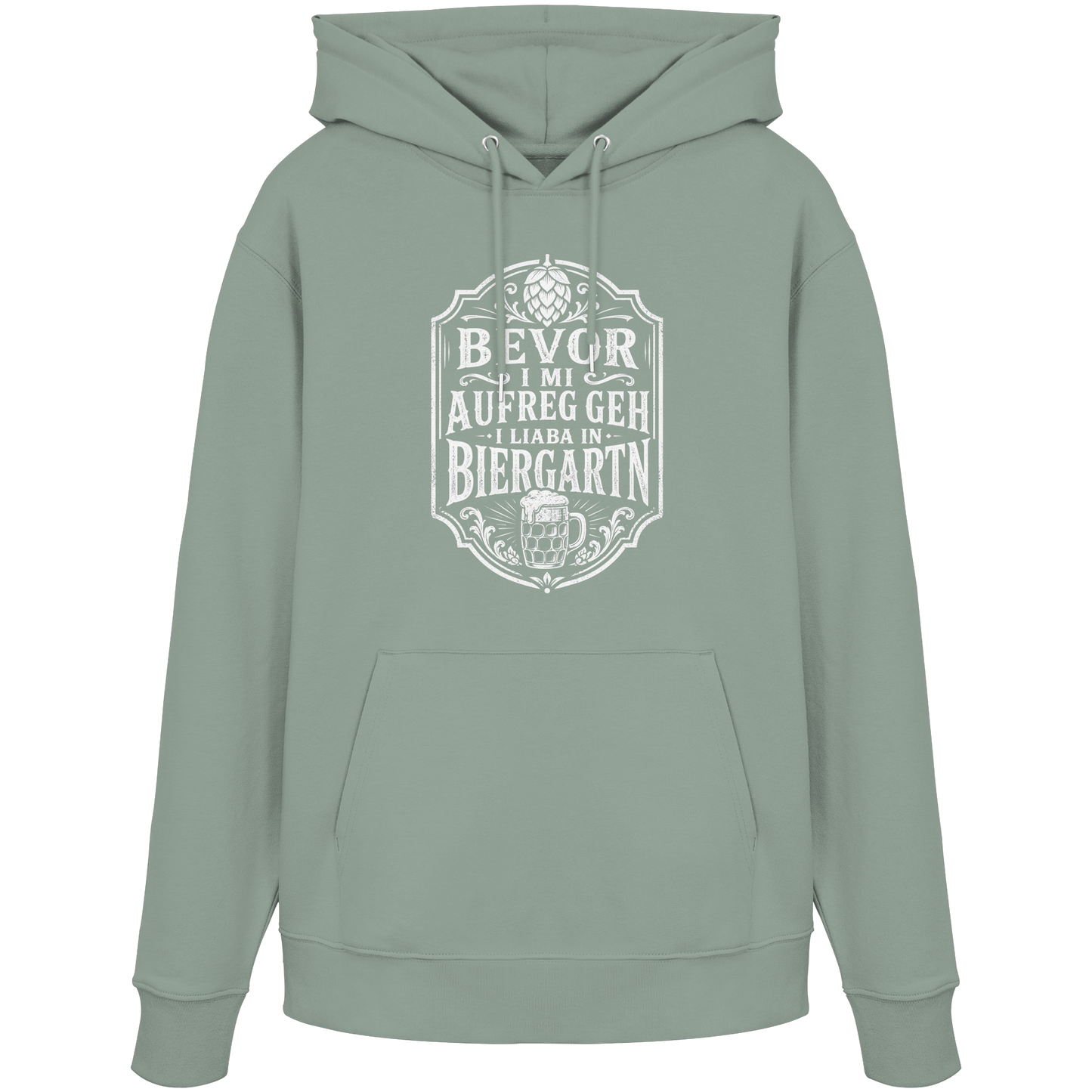BEVOR I MI AUFREG, GEH I LIABA IN BIERGARTN - Organic Hoodie