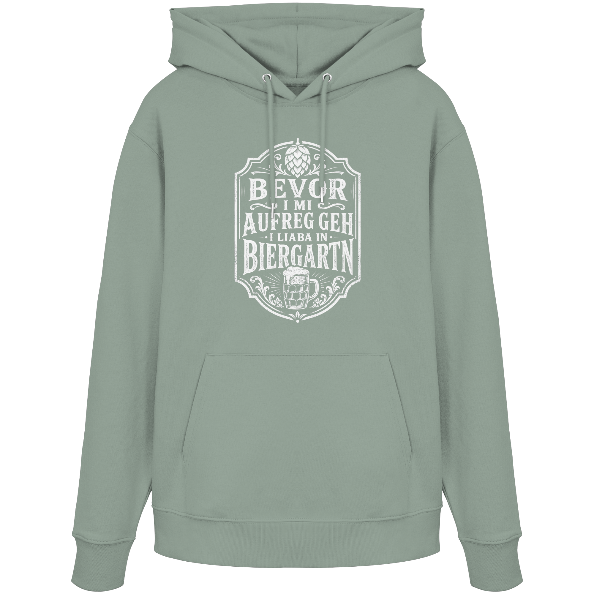 BEVOR I MI AUFREG, GEH I LIABA IN BIERGARTN - Organic Hoodie